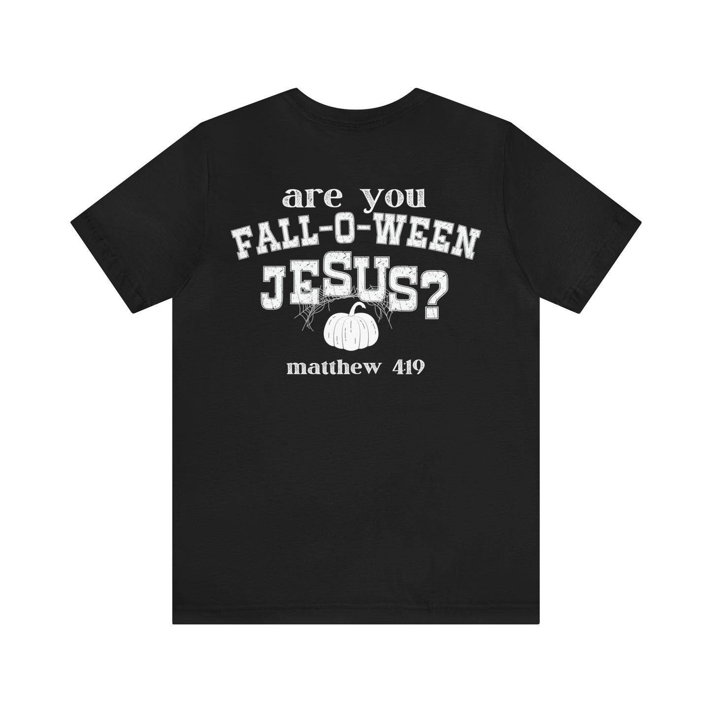Are You Falloween Jesus Matthew 4:19 Shirt , Are You Fall-O-Ween, Fall Christian Shirt, Fall Religious Shirt, T629