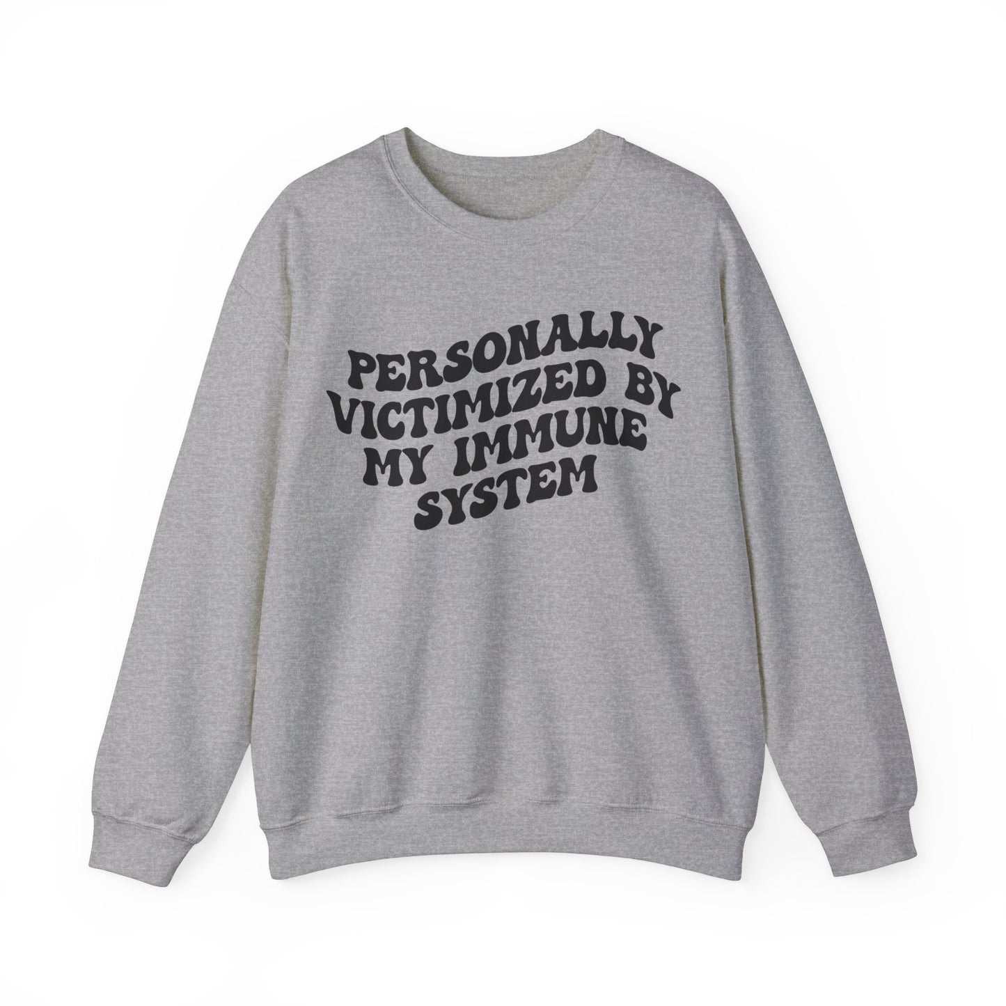 Personally Victimized By My Immune System Sweatshirt, Autoimmune Disease Awareness Sweatshirt, Shirt for Autoimmune Warriors, S1477