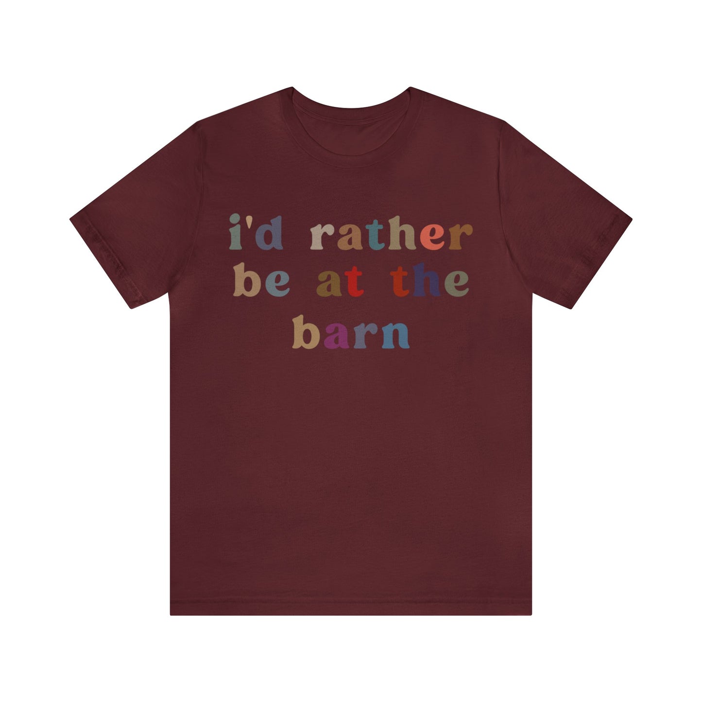 I’d Rather Be On My Barn Shirt, Country Mom Shirt, Farm Life Shirt, Farm Worker Shirt, Shirt for Mom, Horse Lover Shirt, T1201