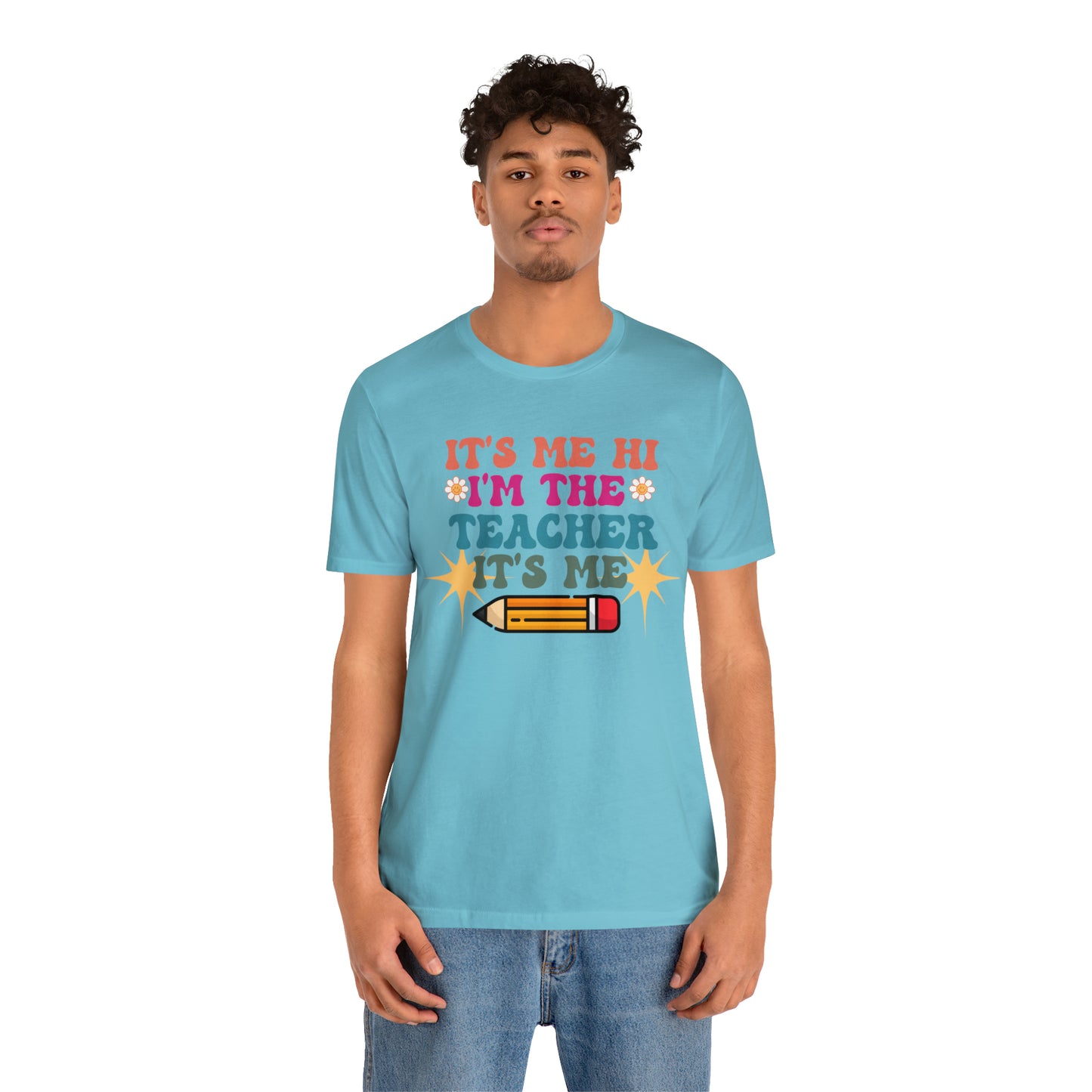 Its Me Hi Im the Teacher Its Me T-Shirt, Funny Trending Teacher Shirt, Teacher Gift Shirts For Teachers Funny Sayings Shirt, T540