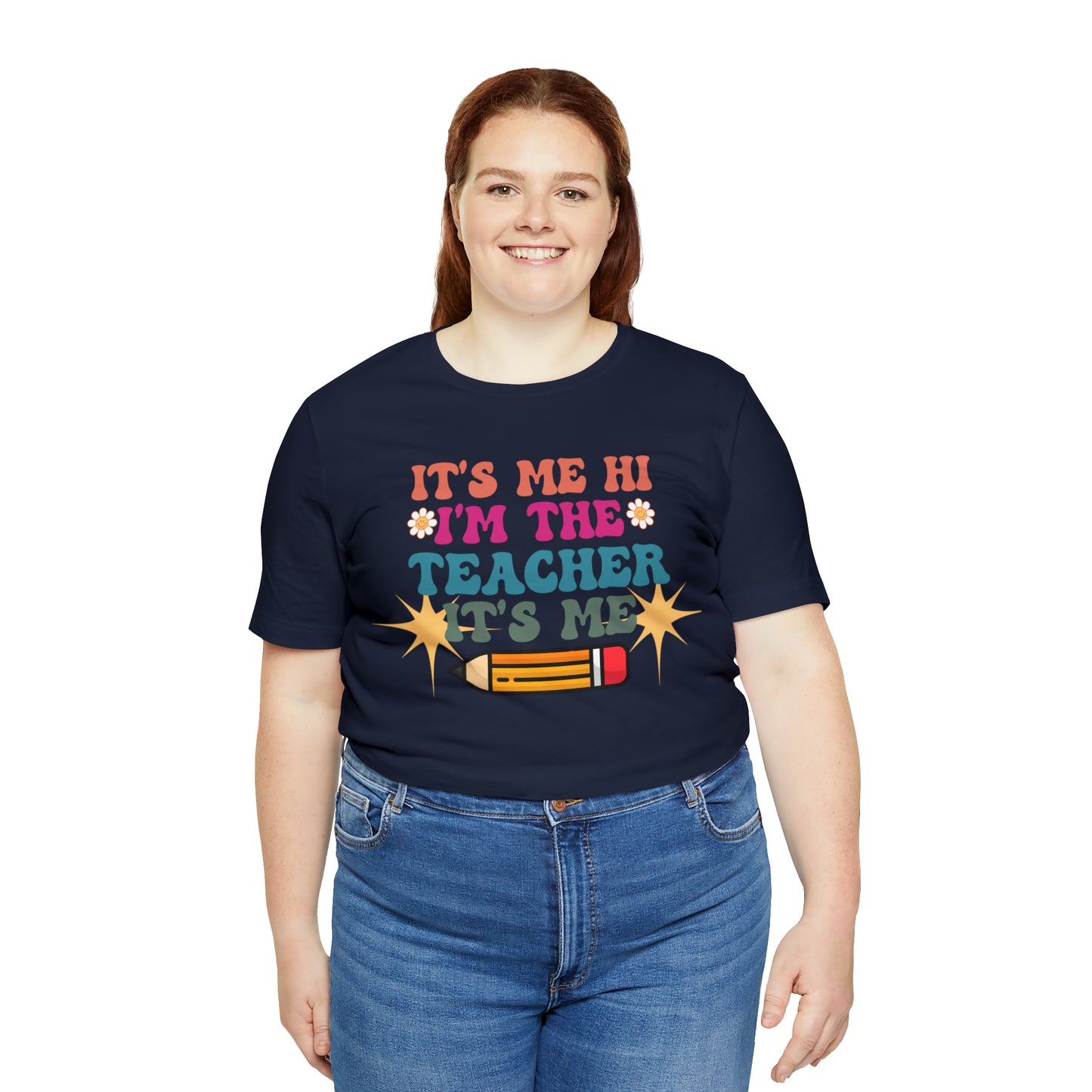 Its Me Hi Im the Teacher Its Me T-Shirt, Funny Trending Teacher Shirt, Teacher Gift Shirts For Teachers Funny Sayings Shirt, T540