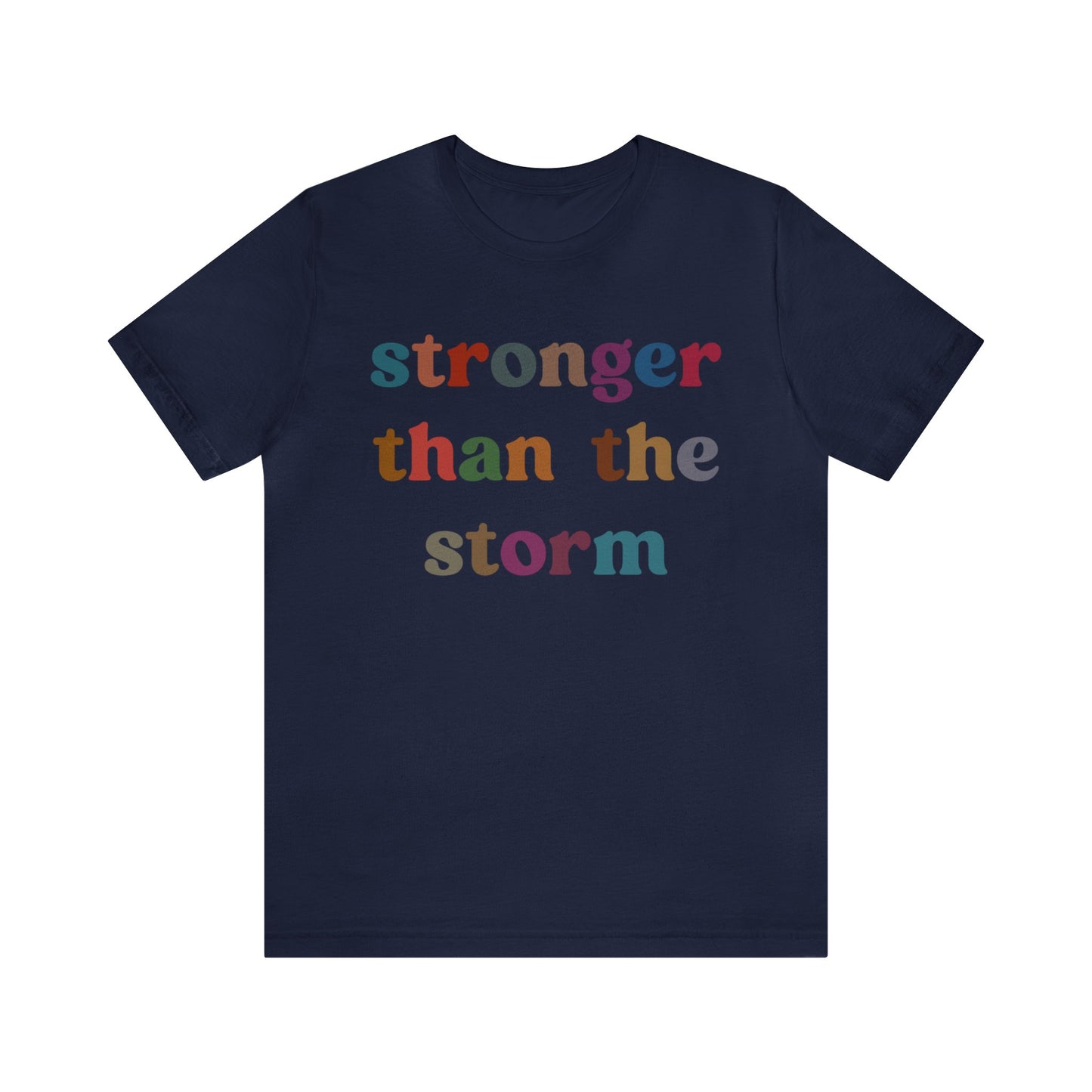 Stronger Than The Storm Shirt, Godly Woman Shirt, Religious Women Shirt, Shirt for Women, Christian Shirt for Mom, Jesus Lover Shirt, T1226
