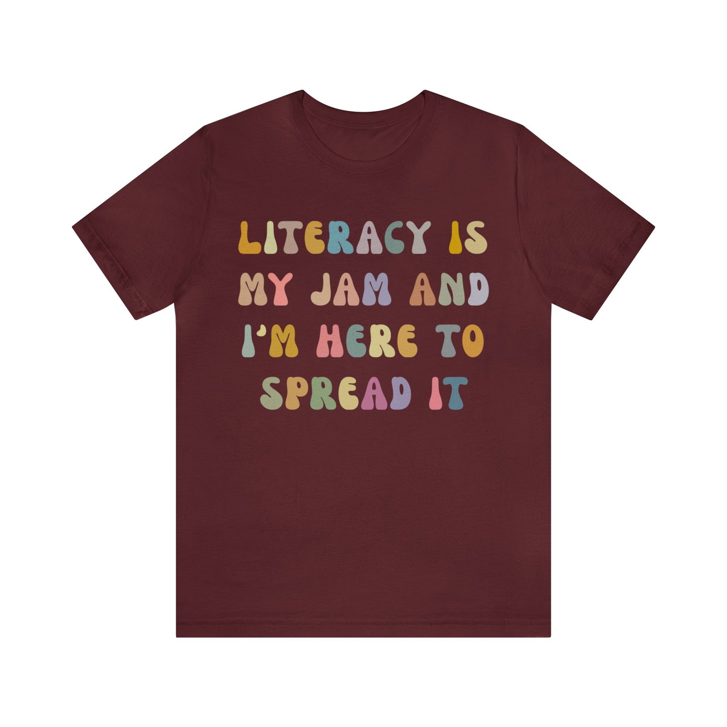 Literacy Is My Jam And I'm Here To Spread It Shirt, Literacy Teacher Shirt, Literary Teacher Shirt, English Teacher Shirt, T1179