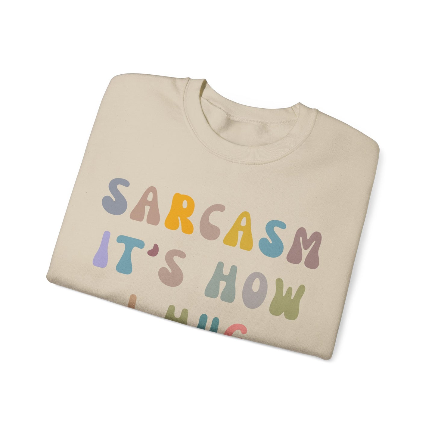 Sarcasm It's How I Hug Sweatshirt, Sarcastic Quote Sweatshirt, Sarcasm Women Sweatshirt, Funny Mom Sweatshirt, Shirt for Women, S1261