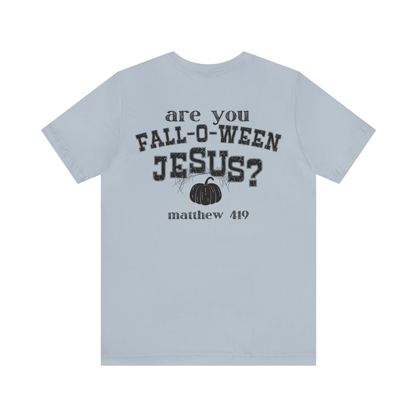 Are You Falloween Jesus Matthew 4:19 Shirt , Are You Fall-O-Ween, Fall Christian Shirt, Fall Religious Shirt, T629