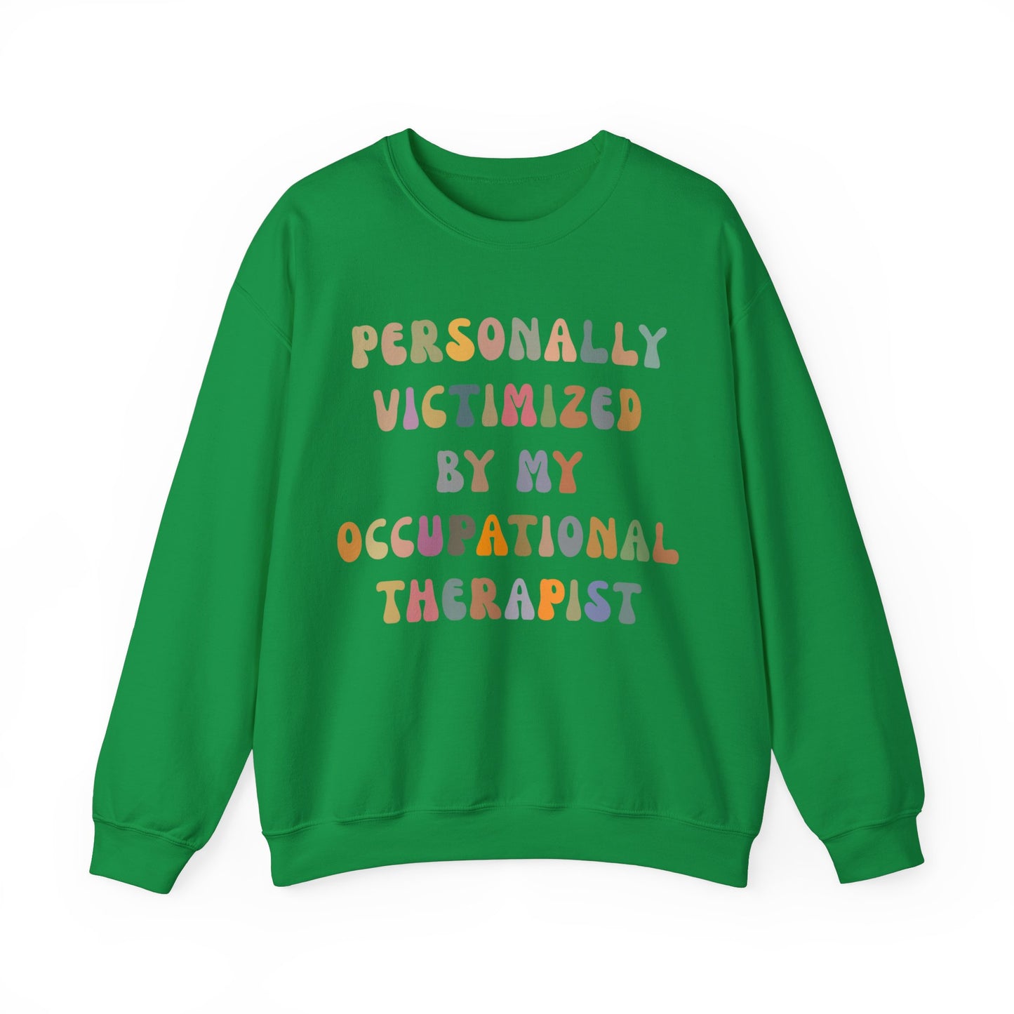 Personally Victimized By My Occupational Therapist Sweatshirt, Occupational Therapy Sweatshirt, Occupational Therapist Sweatshirt, S1162