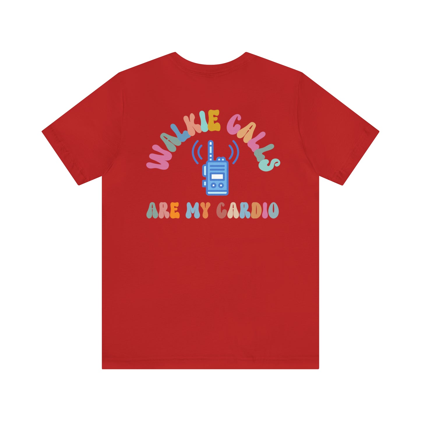 Walkie Calls Are My Cardio Shirt, Behavior Therapist Shirt, School Psych Shirt, Special Education Teacher Shirt, T616