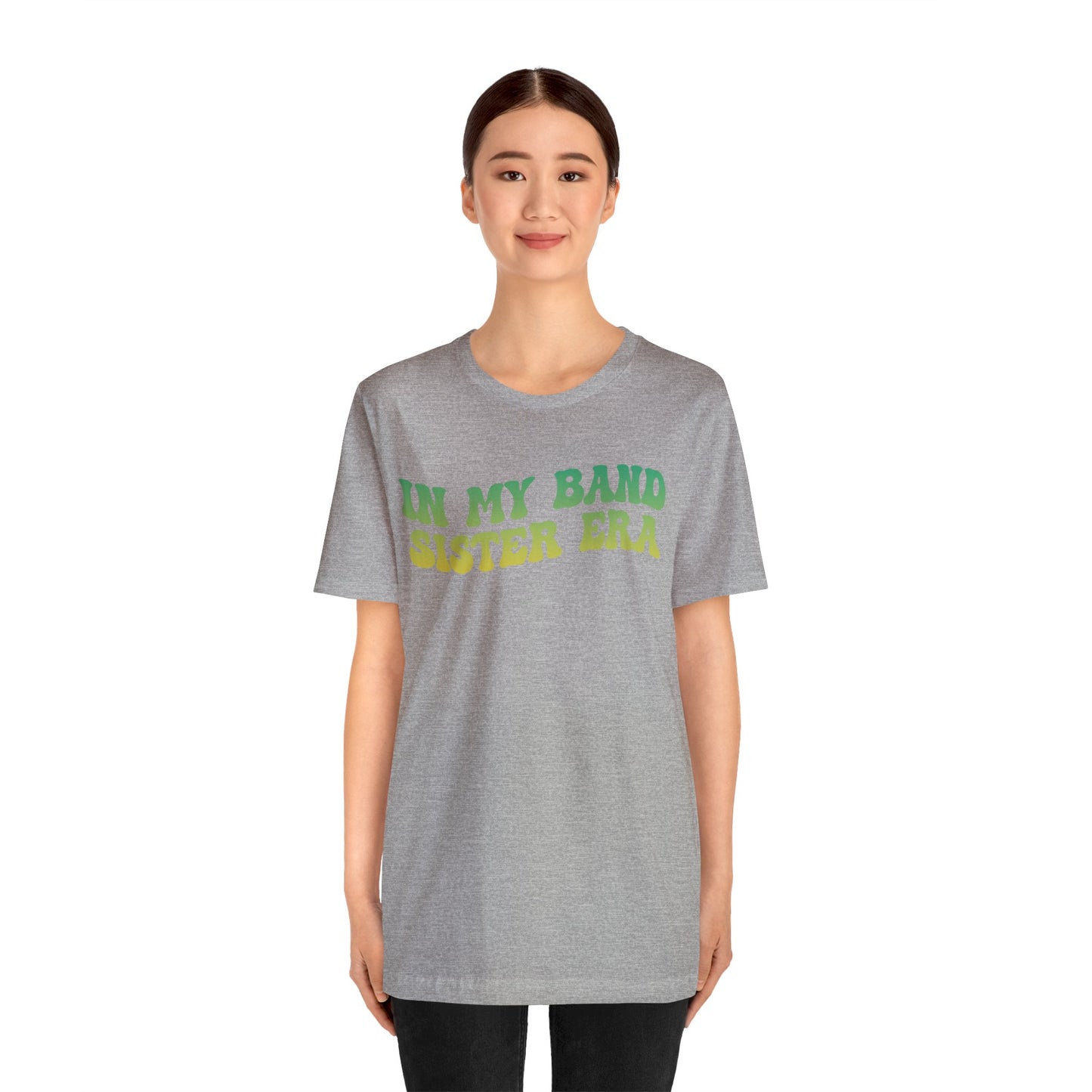 In My Band Sister Era Shirt, Gift for Sister, Shirt for Band, Band Sister Tee, Band Shirt for Sister, Gift for Band Sister, T1490