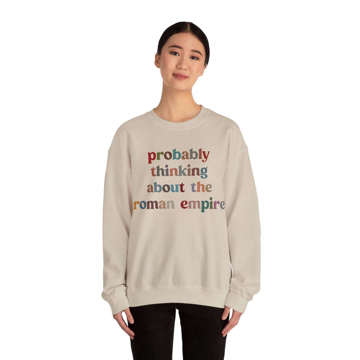 Probably Thinking About The Roman Empire Sweatshirt, Funny Quote Sweatshirt, Funny History Sweatshirt, Roman Empire Meme Sweatshirt, S1509