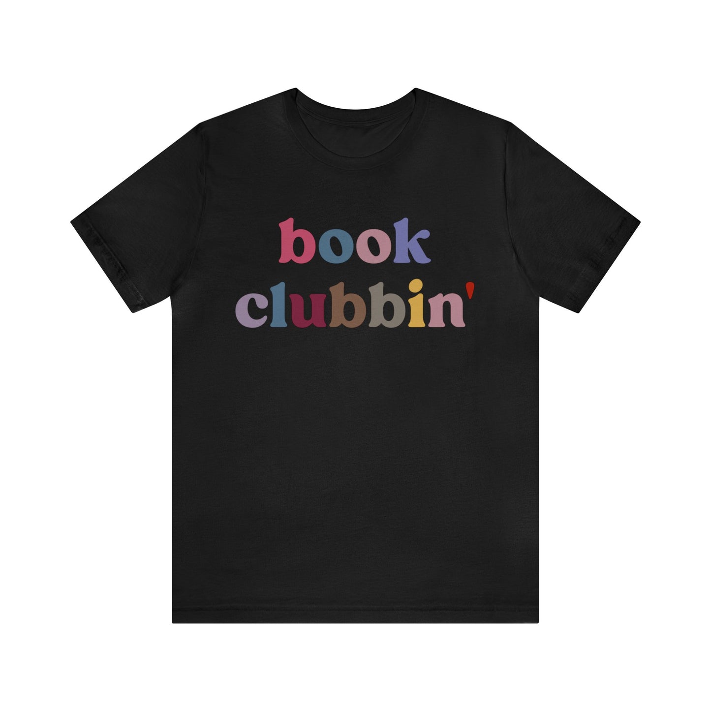 Book Clubbin' Shirt, Librarian Shirt for Bibliophile, Shirt for Teacher, Book Lovers Club Shirt, Book Nerd Shirt, Bookworm Gift, T1172