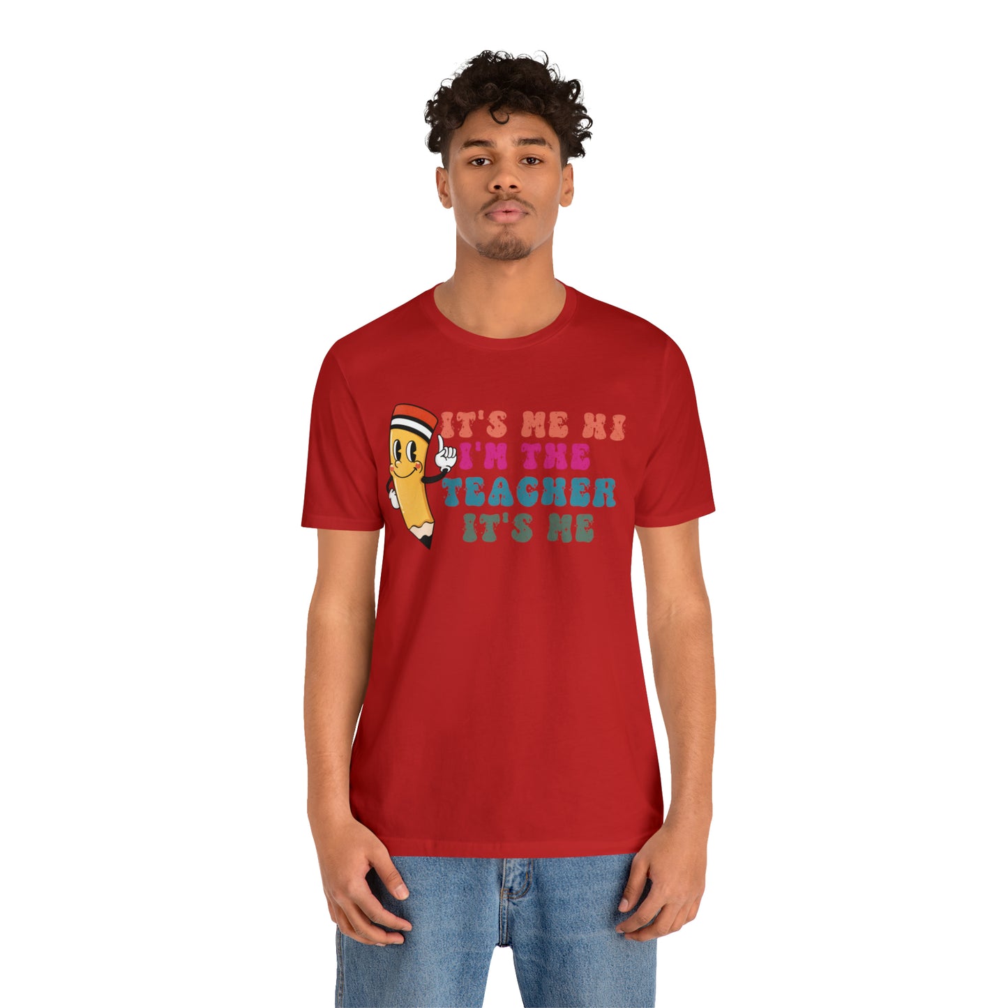 Its Me Hi Im the Teacher Its Me T-Shirt, Funny Trending Teacher Shirt, Teacher Gift Shirts For Teachers Funny Sayings Shirt, T539