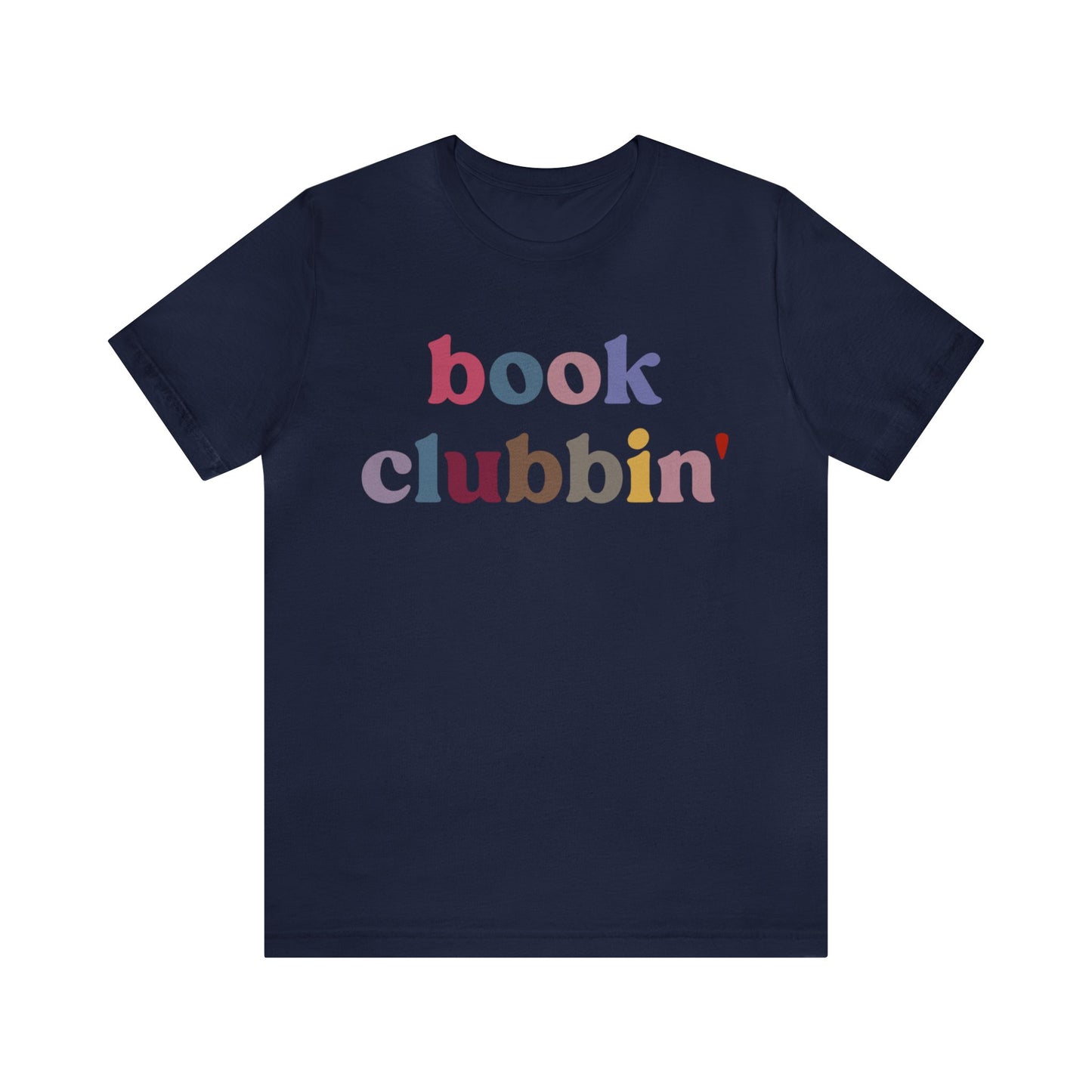 Book Clubbin' Shirt, Librarian Shirt for Bibliophile, Shirt for Teacher, Book Lovers Club Shirt, Book Nerd Shirt, Bookworm Gift, T1172