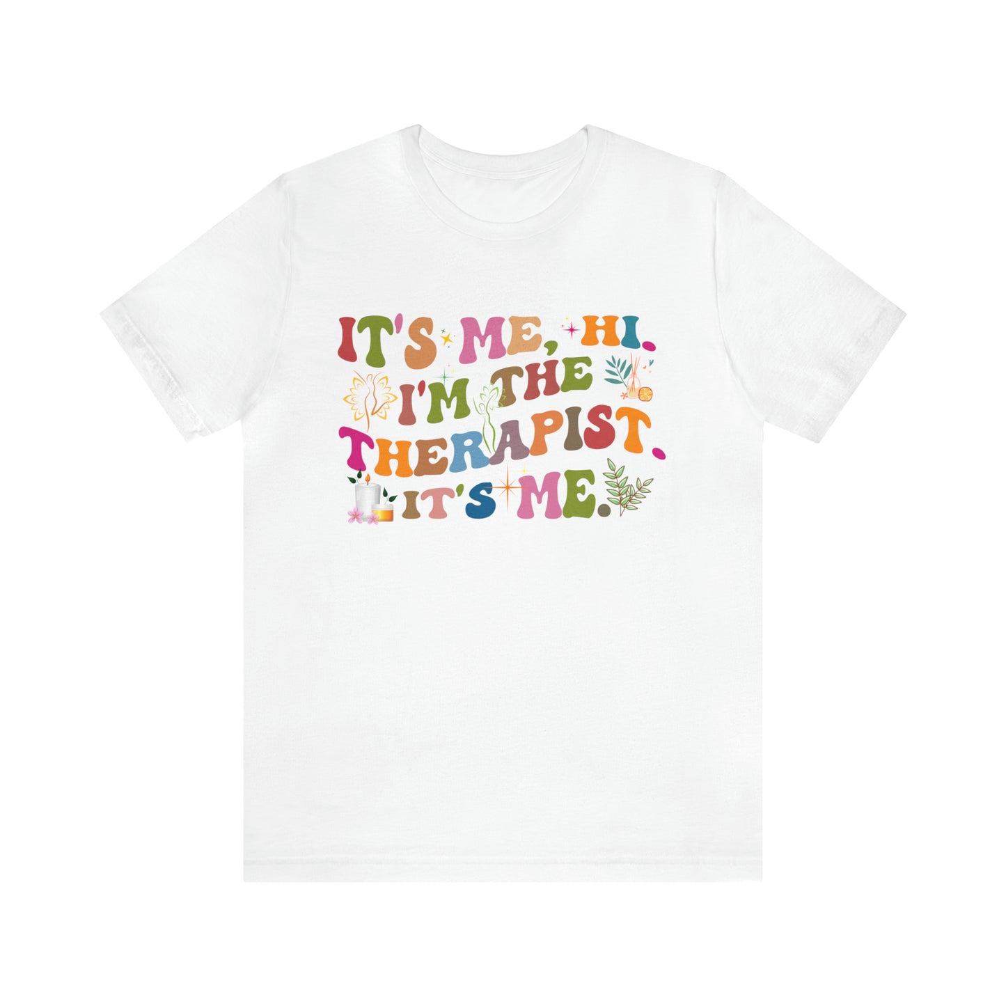 It's Me Hi I'm The Therapist It's Me Shirt, Mental Health Tee, Therapist Appreciation Tee, Therapist Gift, Best Therapist Tee, T790