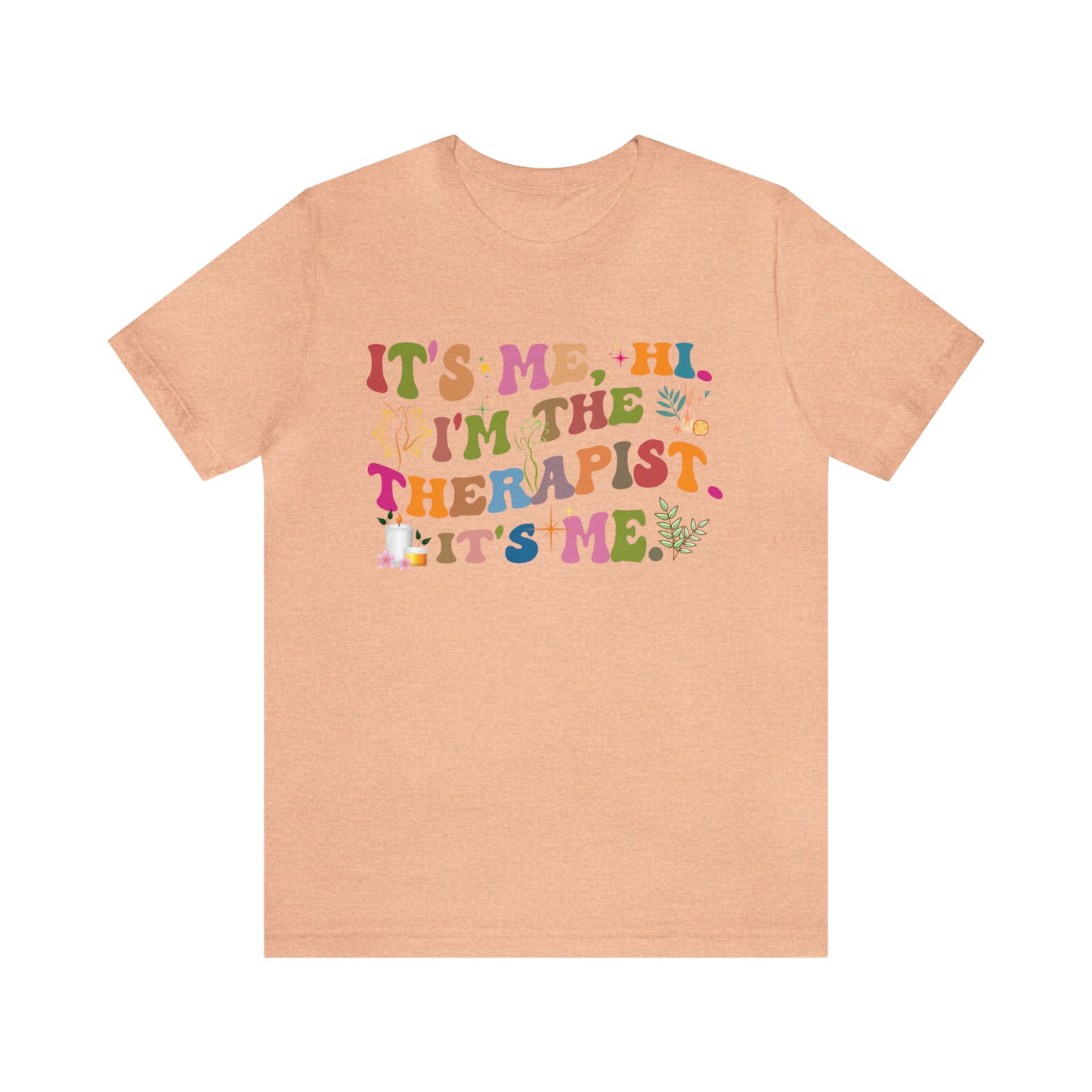 It's Me Hi I'm The Therapist It's Me Shirt, Mental Health Tee, Therapist Appreciation Tee, Therapist Gift, Best Therapist Tee, T790