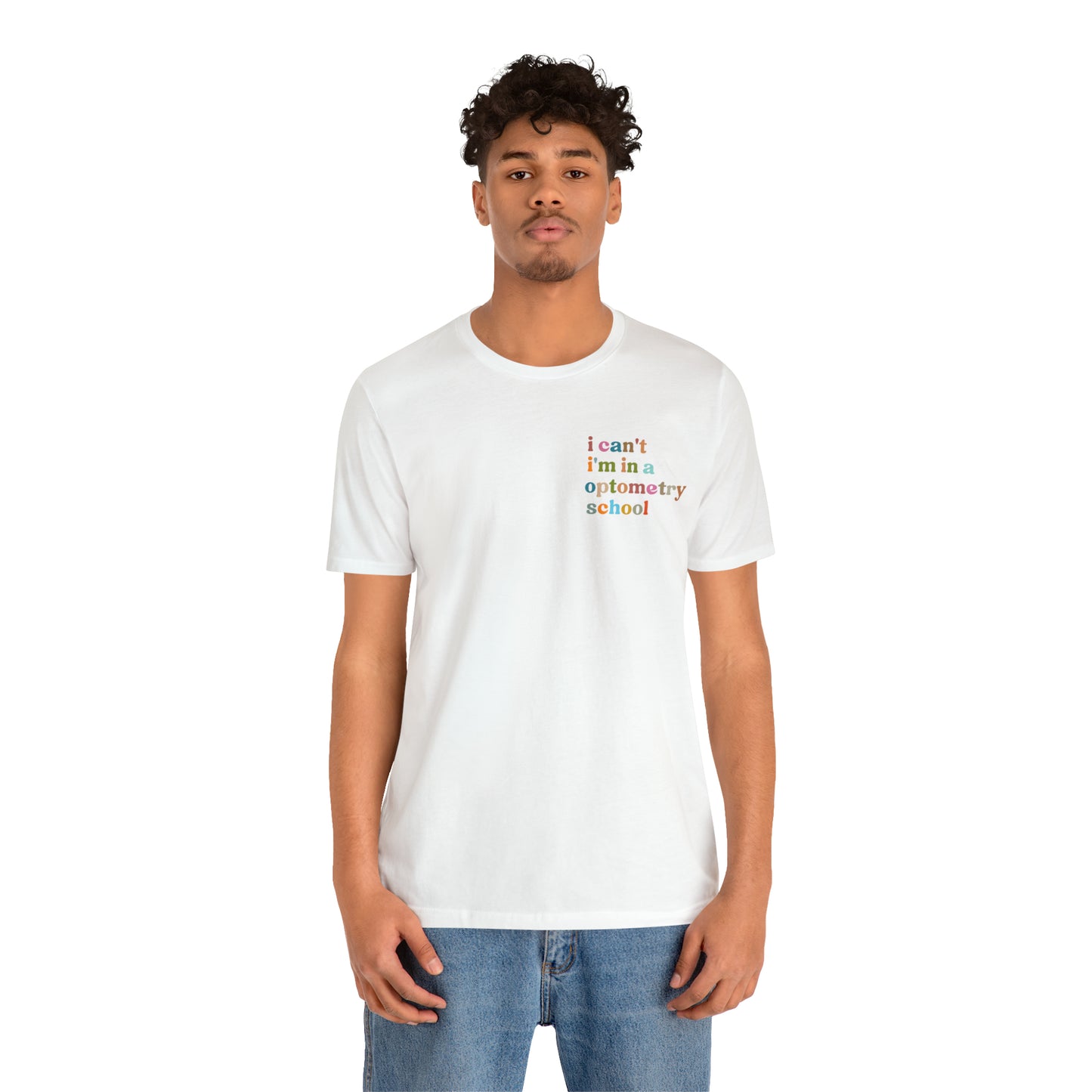Eyecare Shirt, I Can't I'm In A Optometry School Shirt, Shirt for Optometry, Eyes Specialist Shirt, Eye Care Specialist, T462
