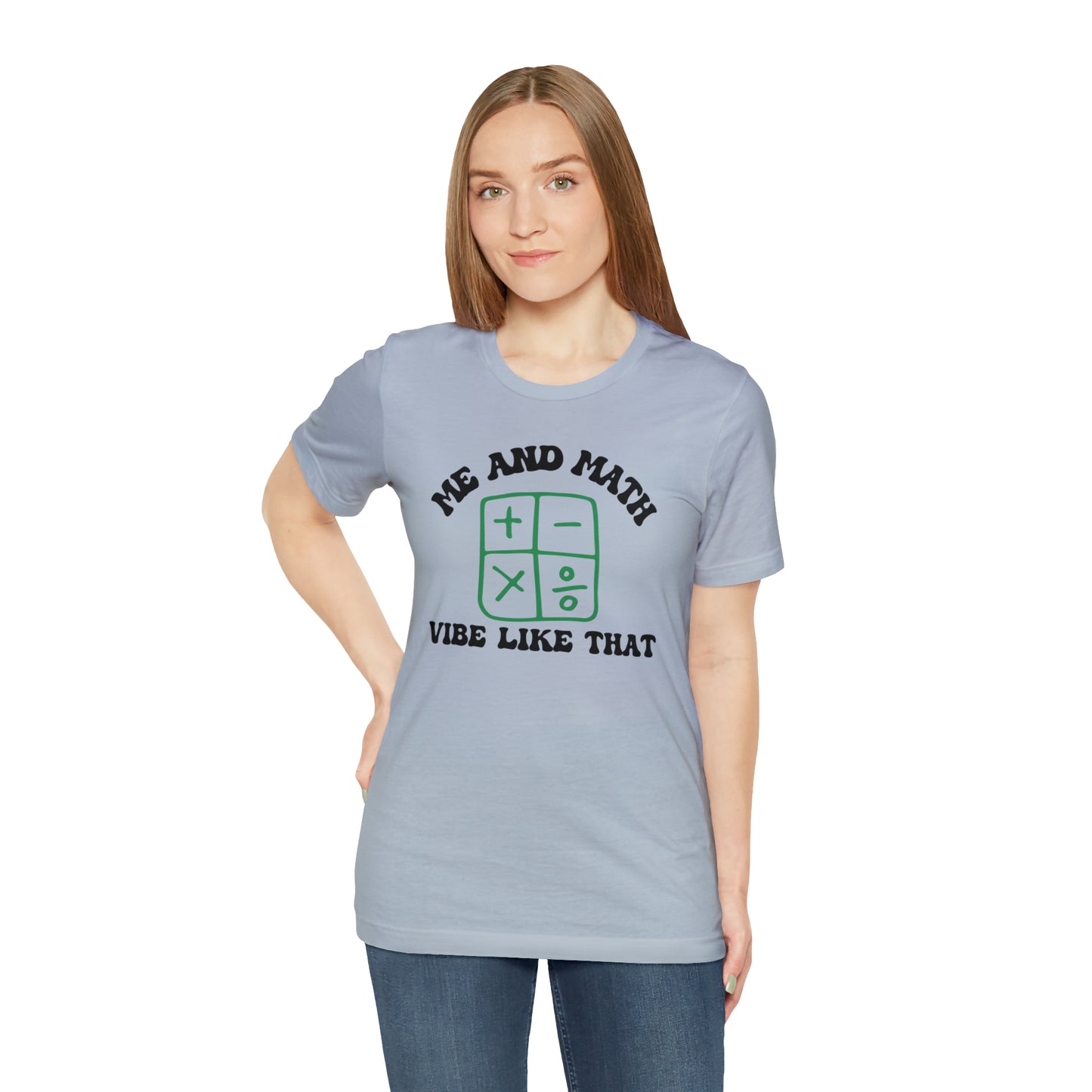 Teacher Appreciation, Math is Life, Me and Math Vibe Like That Shirt, Retro Math Shirt, Vibe Shirt, T502