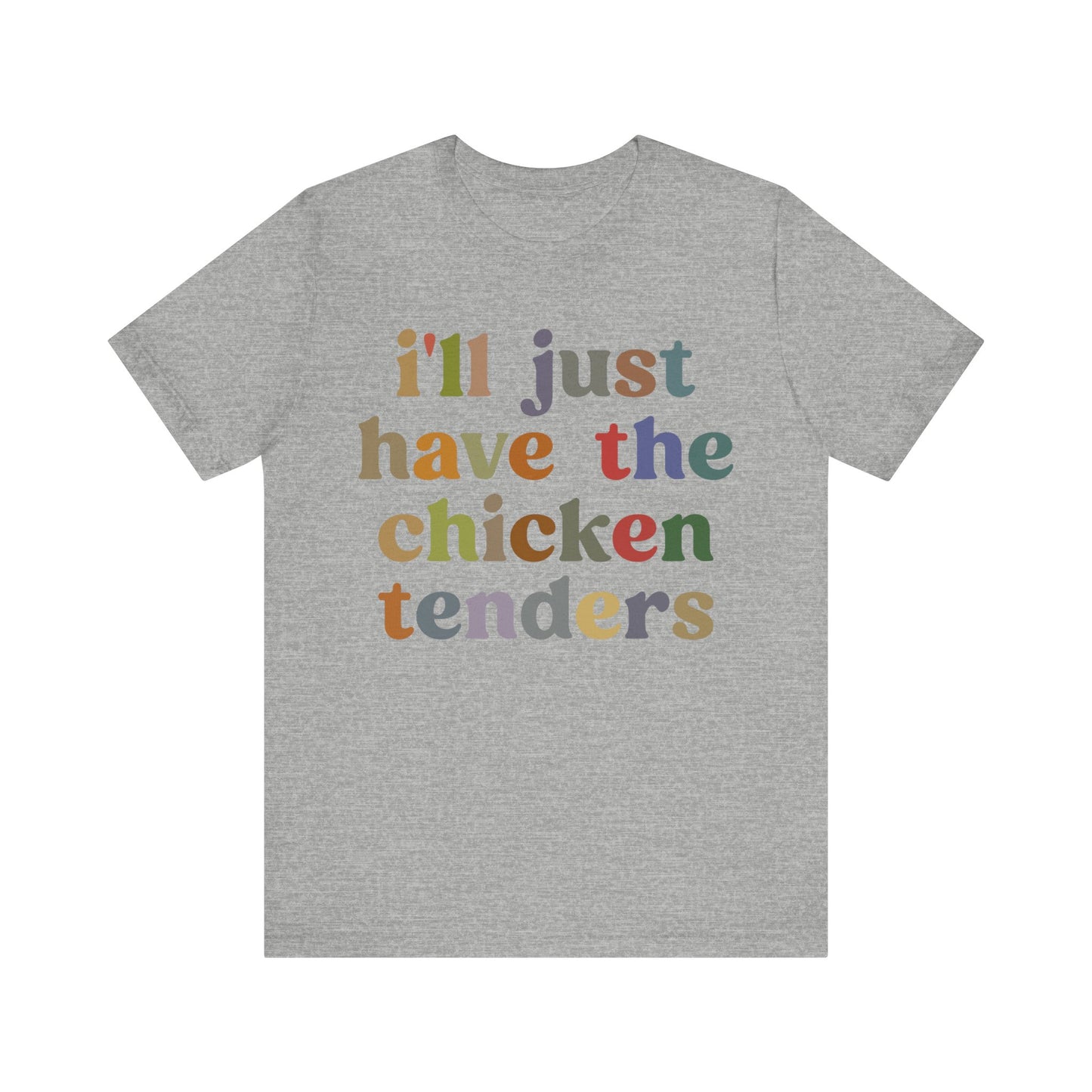 I'll Just Have The Chicken Tenders Shirt, Chicken Nugget Lover Shirt, Trendy Shirt, Funny Sayings Shirt, Sarcastic shirt, T1134