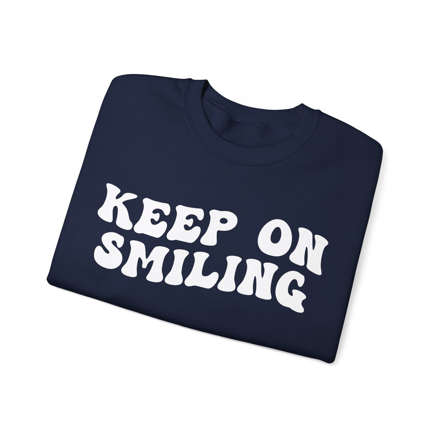 Keep On Smiling Sweatshirt, Encouragement Sweatshirt, Christian Mom Sweatshirt, Positivity Sweatshirt, Be Kind Sweatshirt, S1293