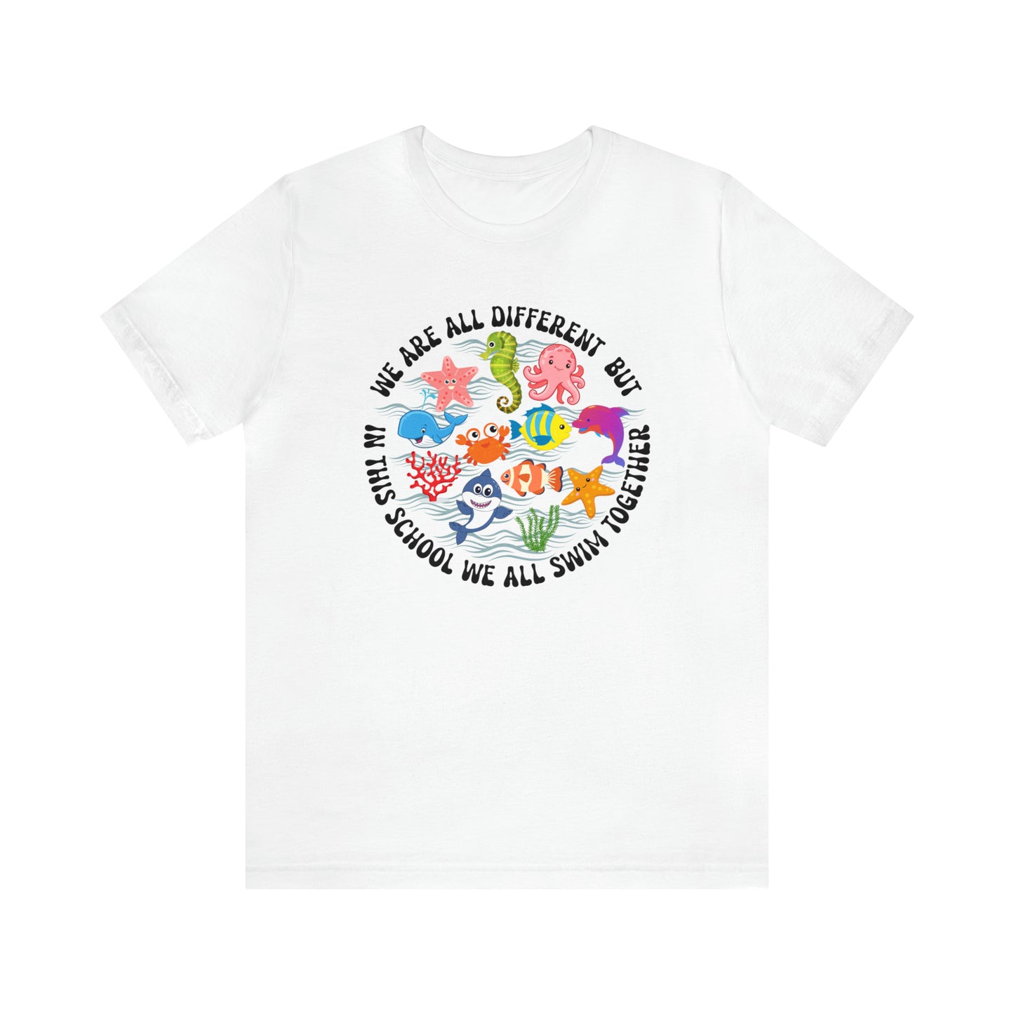 We Are Different But In This School We All Swim Together Shirt, Preschool Teacher Shirt, Daycare Provider Shirt, Motherhood Shirt, T382