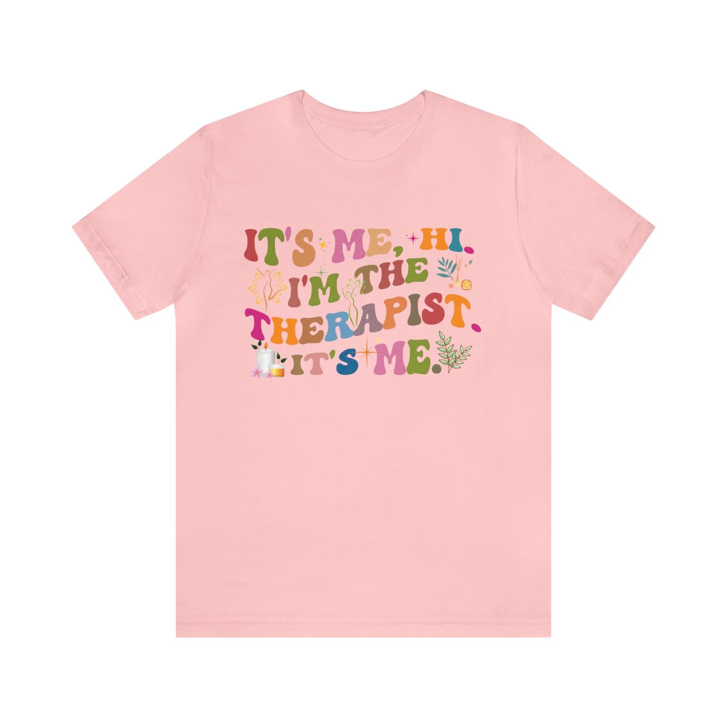 It's Me Hi I'm The Therapist It's Me Shirt, Mental Health Tee, Therapist Appreciation Tee, Therapist Gift, Best Therapist Tee, T790