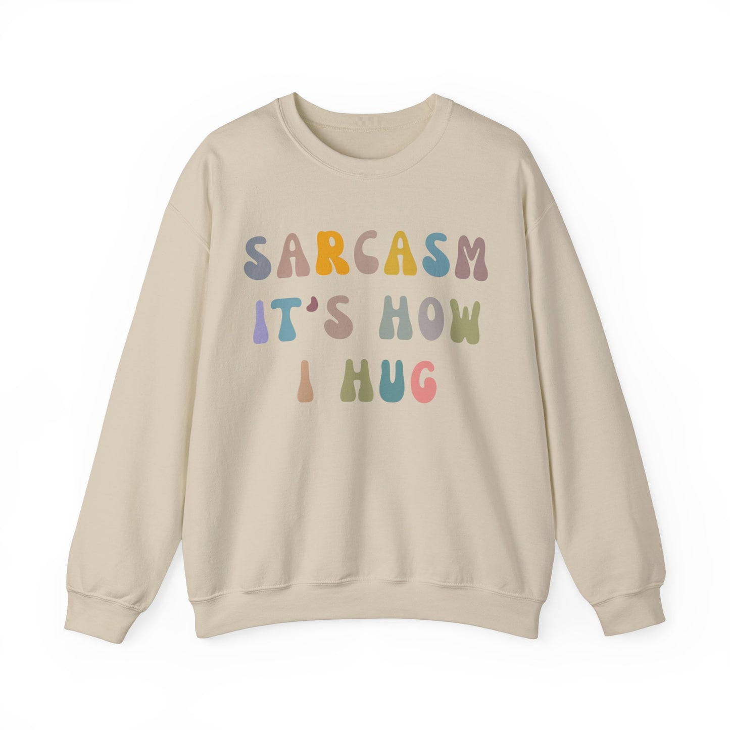 Sarcasm It's How I Hug Sweatshirt, Sarcastic Quote Sweatshirt, Sarcasm Women Sweatshirt, Funny Mom Sweatshirt, Shirt for Women, S1261