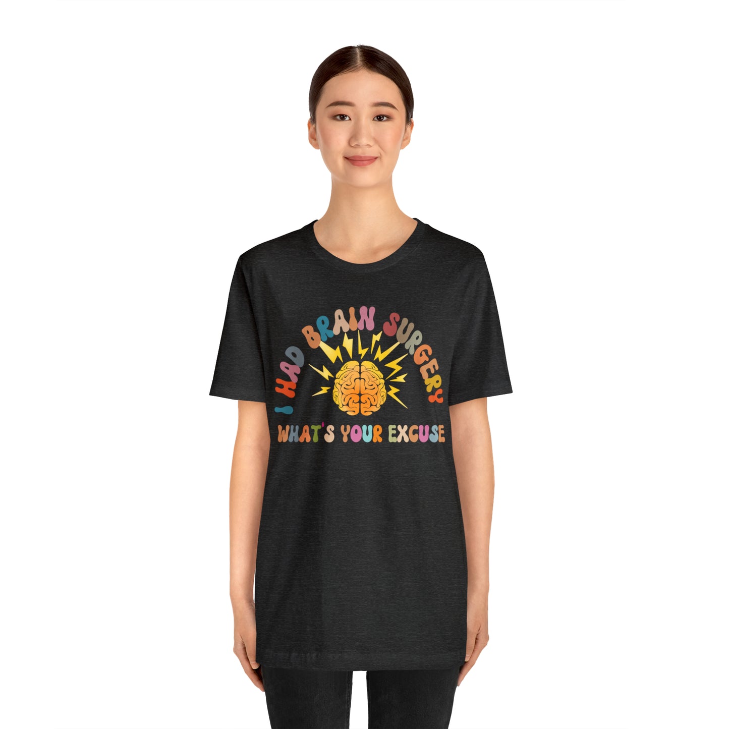 Brain Surgery Shirt, I Had Brain Surgery What's your Excuse, Cancer Awareness Shirt, Brain Cancer Support, T448