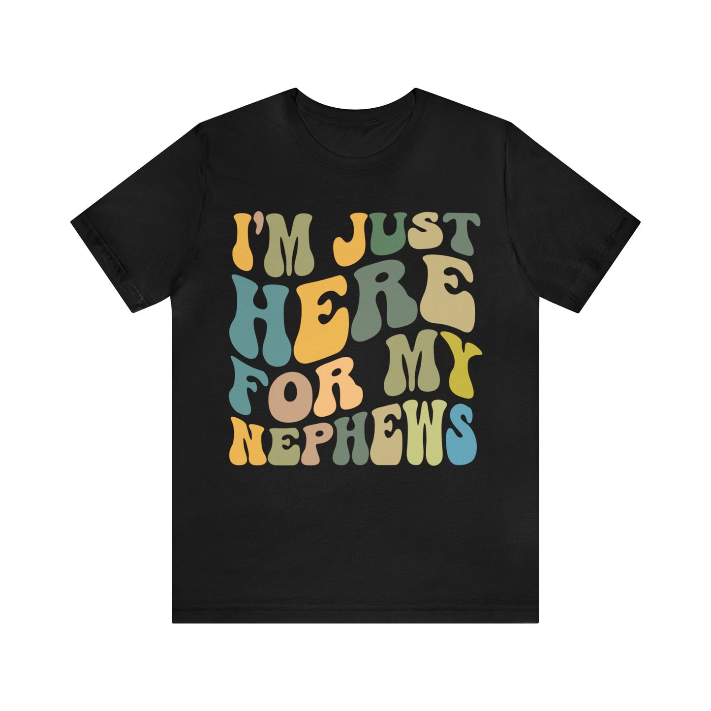 I'm Just Here for My Nephews Shirt, Gift for Cool Aunt, New Auntie Shirt, Best Aunt Shirt, Funny Aunt Shirt, Favorite Aunt Shirt, T1013
