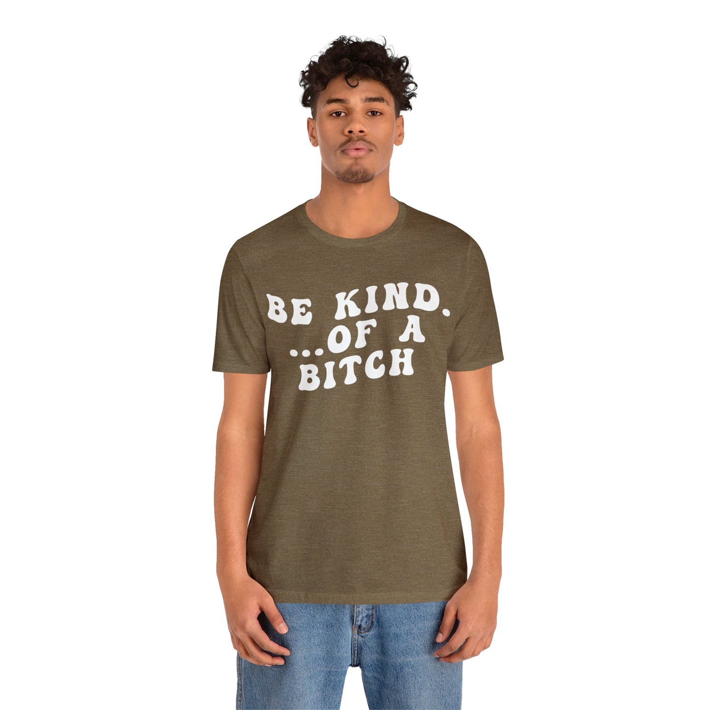 Be Kind Of A Bitch Shirt, Funny Girls Shirt, Funny Sassy Shirt, Sarcasm Shirt for Women, Funny Gift for Friends, Gift For Girls, T1197
