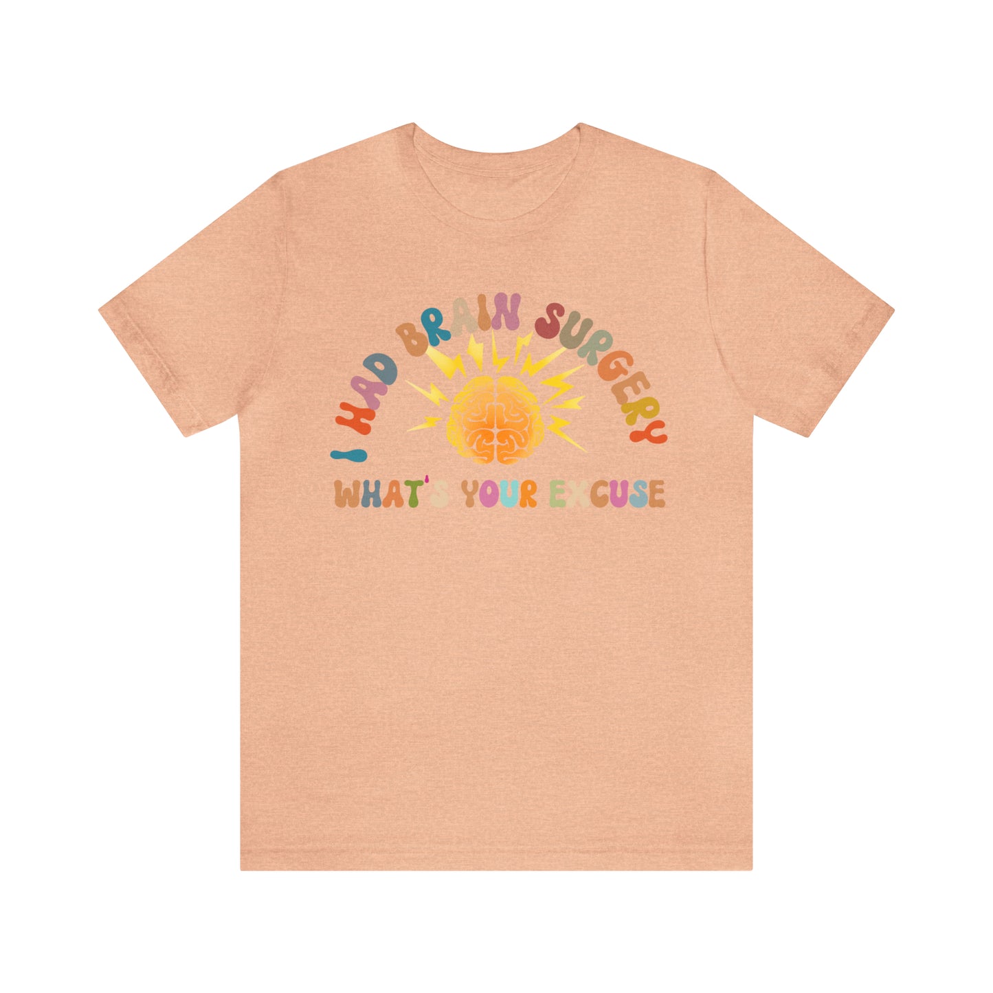 Brain Surgery Shirt, I Had Brain Surgery What's your Excuse, Cancer Awareness Shirt, Brain Cancer Support, T448