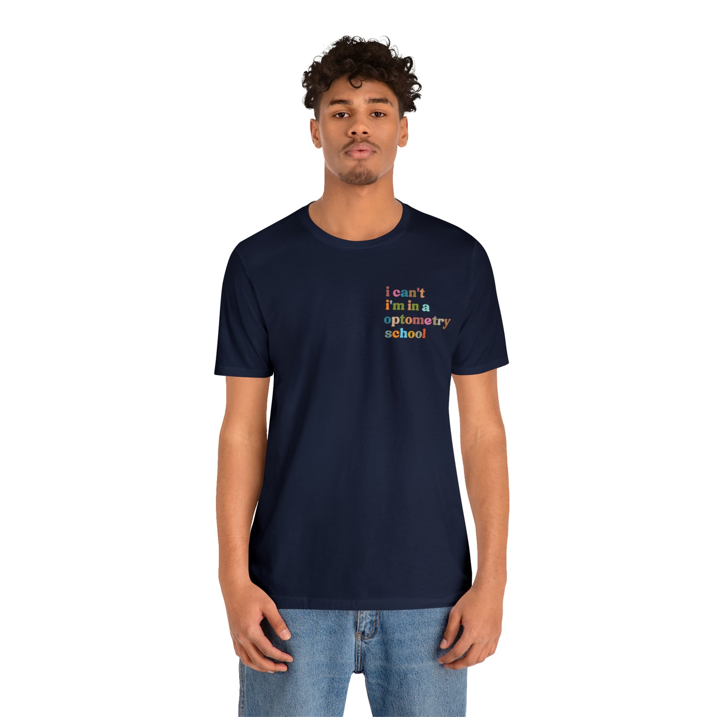 Eyecare Shirt, I Can't I'm In A Optometry School Shirt, Shirt for Optometry, Eyes Specialist Shirt, Eye Care Specialist, T462