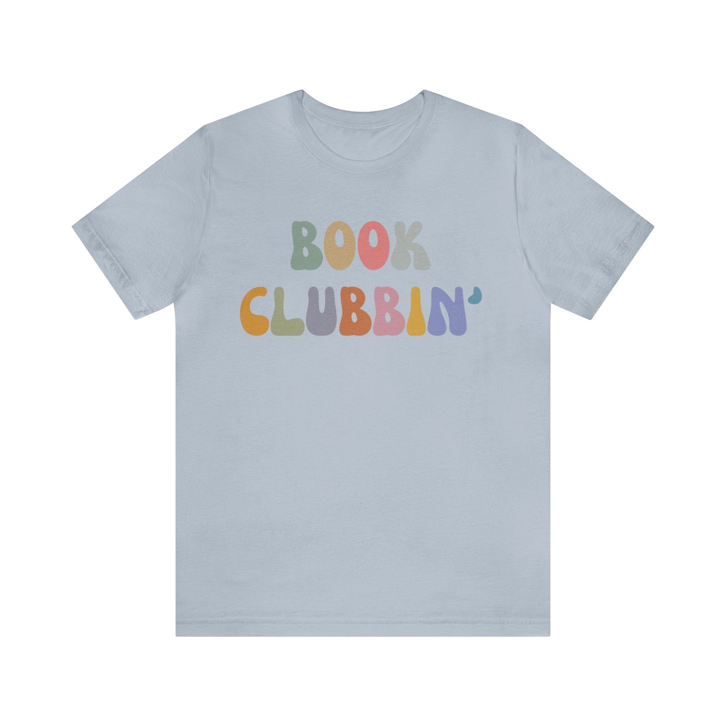Book Clubbin' Shirt, Librarian Shirt for Bibliophile, Shirt for Teacher, Book Lovers Club Shirt, Book Nerd Shirt, Bookworm Gift, T1171