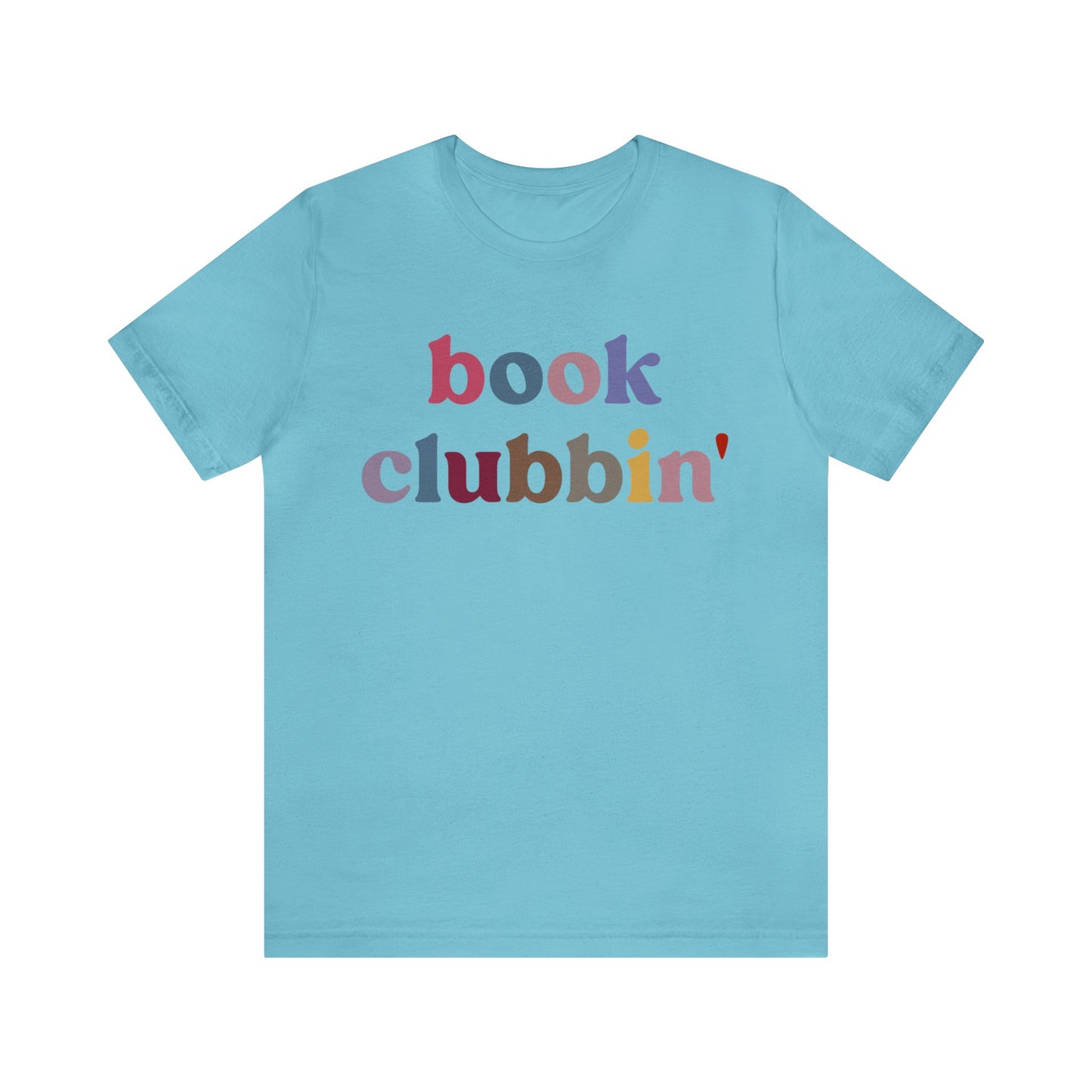 Book Clubbin' Shirt, Librarian Shirt for Bibliophile, Shirt for Teacher, Book Lovers Club Shirt, Book Nerd Shirt, Bookworm Gift, T1172