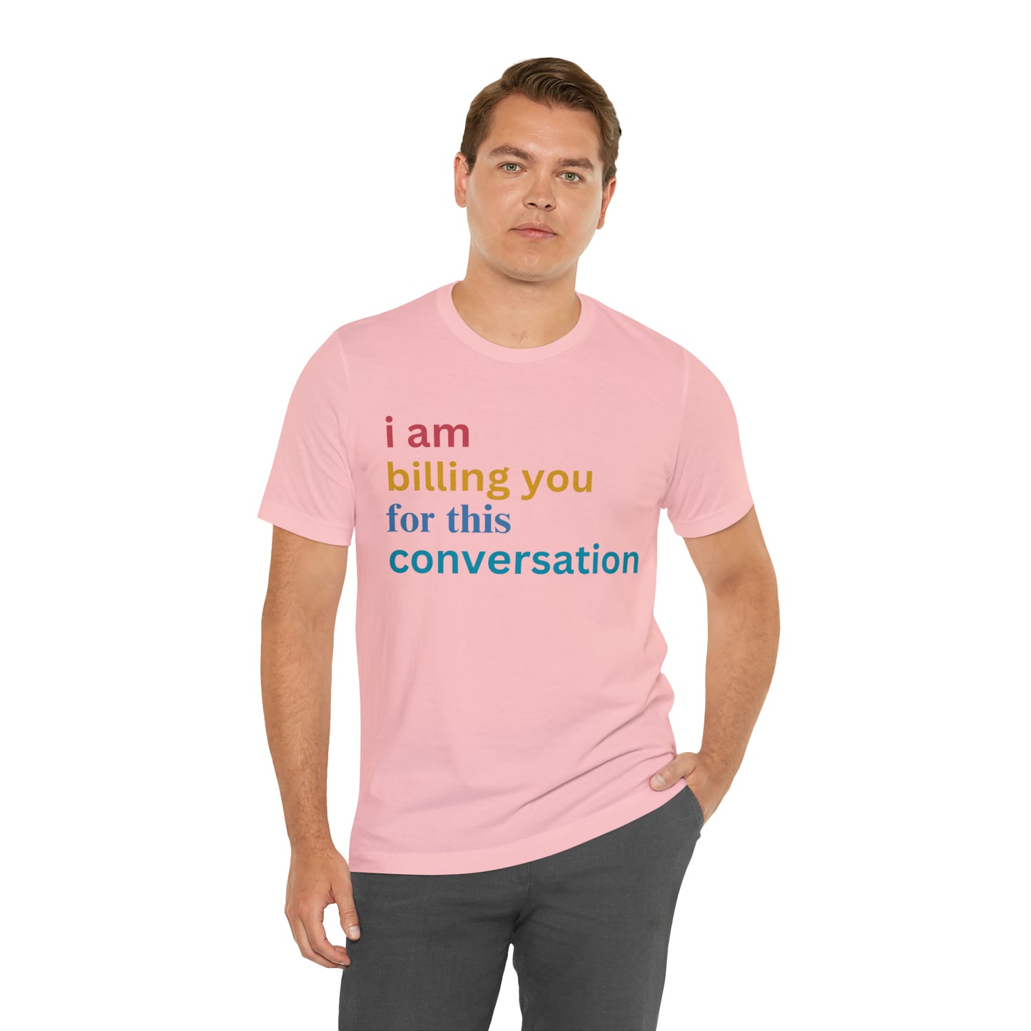 I Am Billing You For This Conversation Shirt, Funny Psychologist Shirt, Law Student Gif, T235