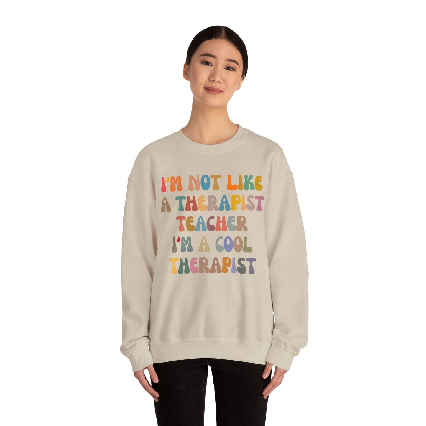 I'm Not Like A Therapist Teacher I'm A Cool Therapist Sweatshirt, Cool Therapist Appreciation Sweatshirt, Sweatshirt for Therapist, S1553