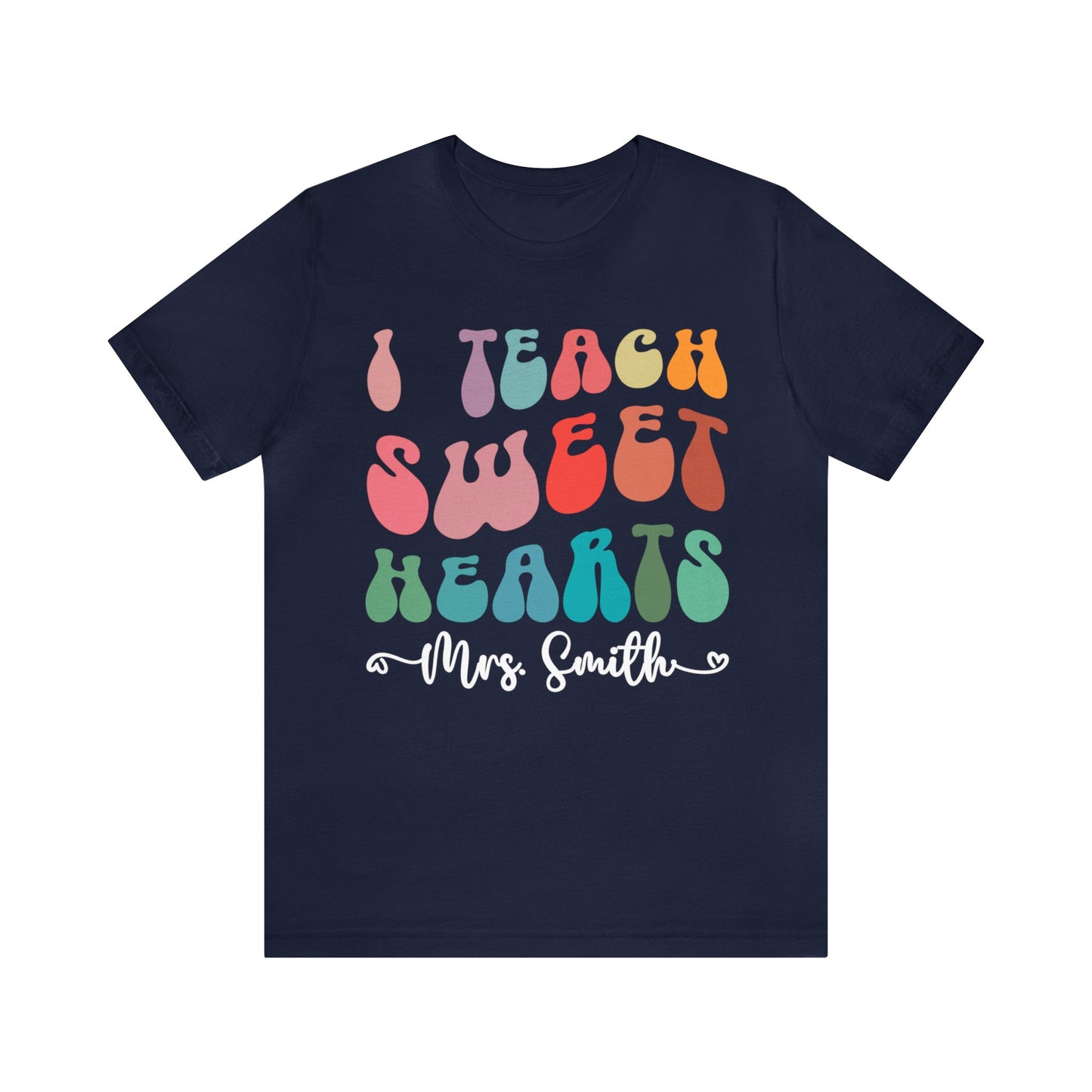 Personalized I Teach Sweethearts Valentines Day Shirt, Custom Teacher Valentine's Day Shirt for Teachers, Gift Sweater for Hearts Day, T1276