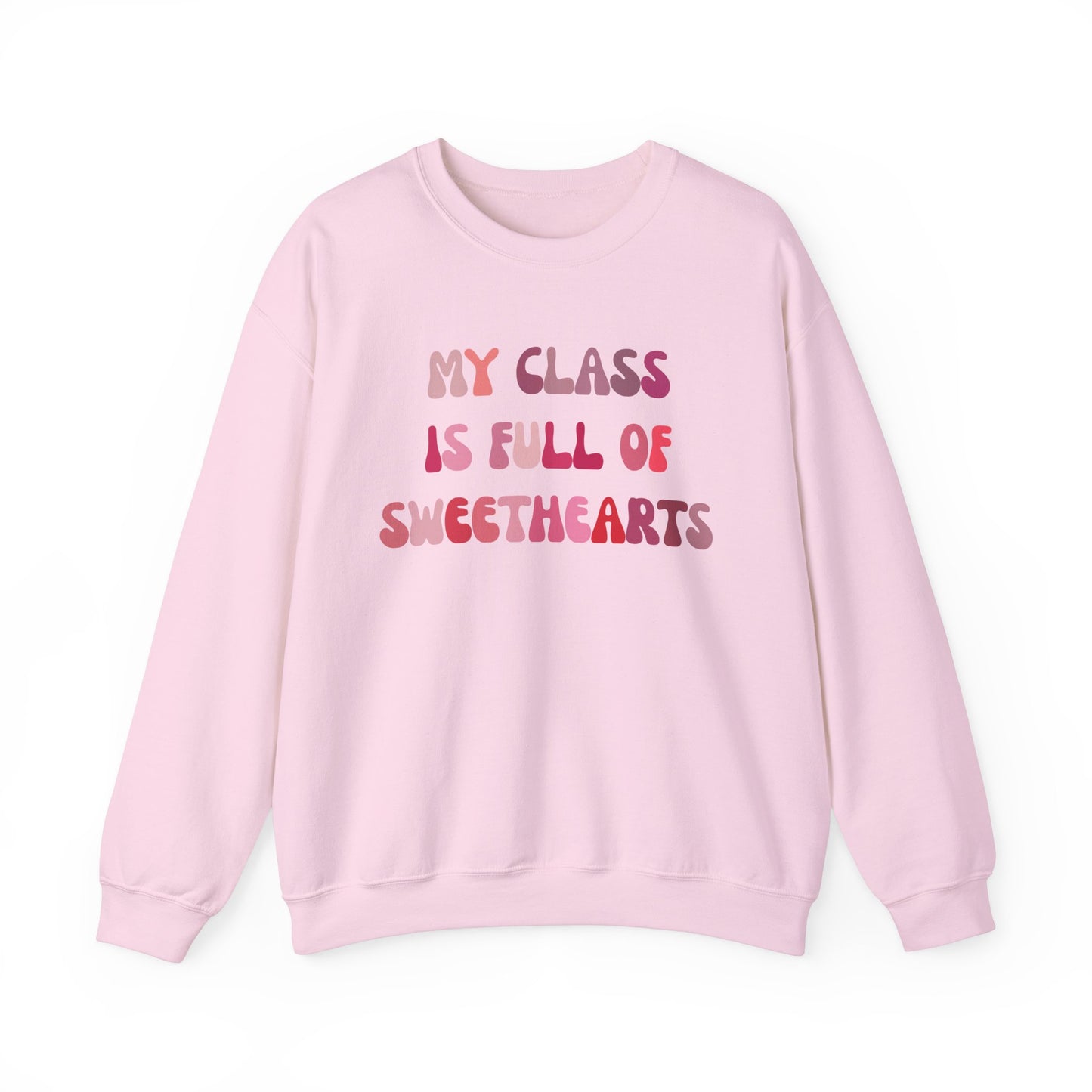 My Class Is Full Of Sweethearts Sweatshirt Valentines Day Teacher Sweatshirt, Teacher Love Heart Sweatshirt, Teacher Valentines Gift, SW1277