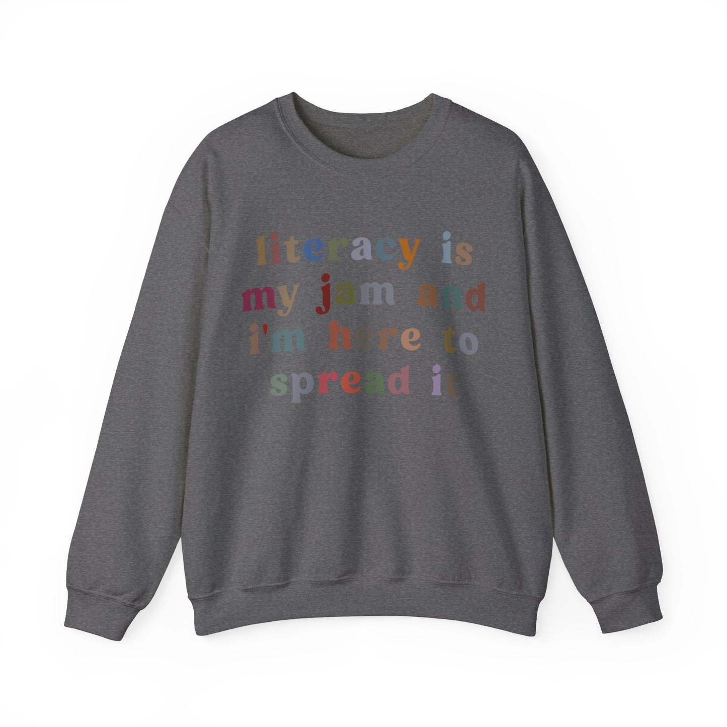 Literacy Is My Jam And I'm Here To Spread It Sweatshirt, English Teacher Sweatshirt, English Coach, Literacy Teacher Sweatshirt, S1180