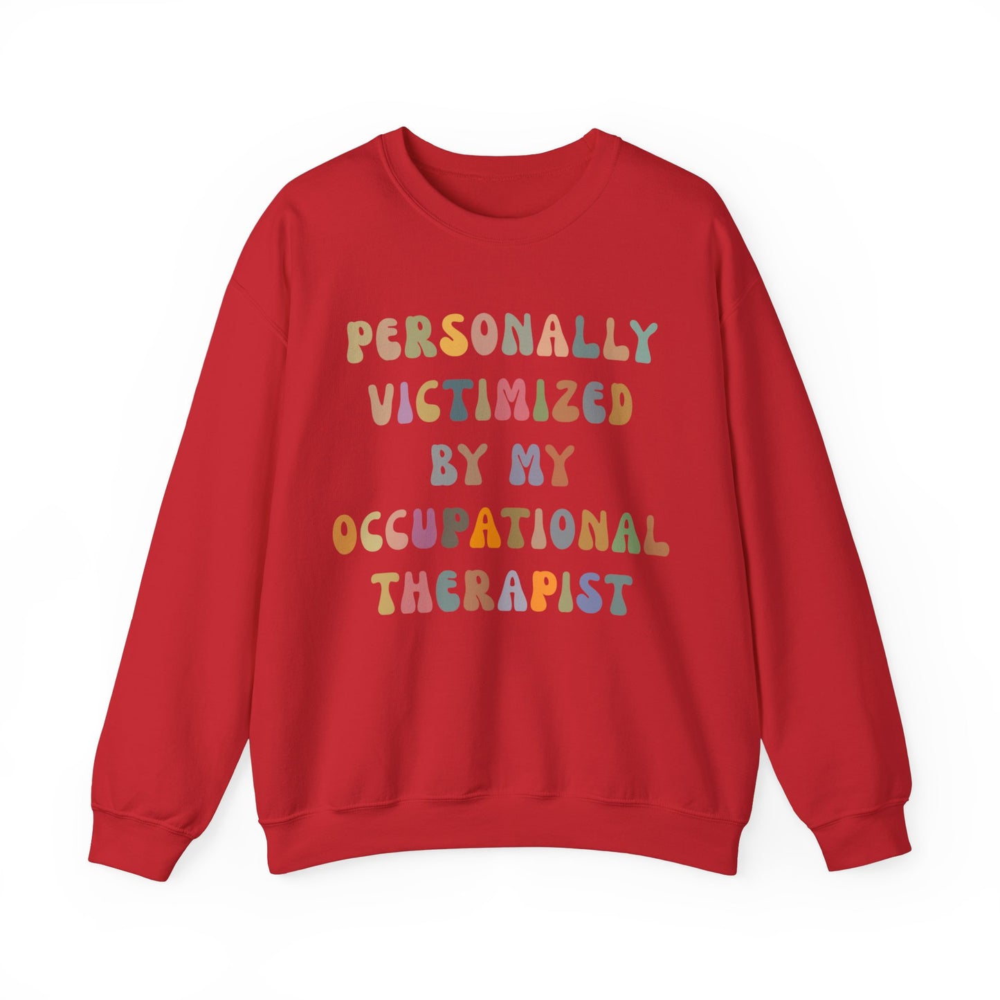 Personally Victimized By My Occupational Therapist Sweatshirt, Occupational Therapy Sweatshirt, Occupational Therapist Sweatshirt, S1162