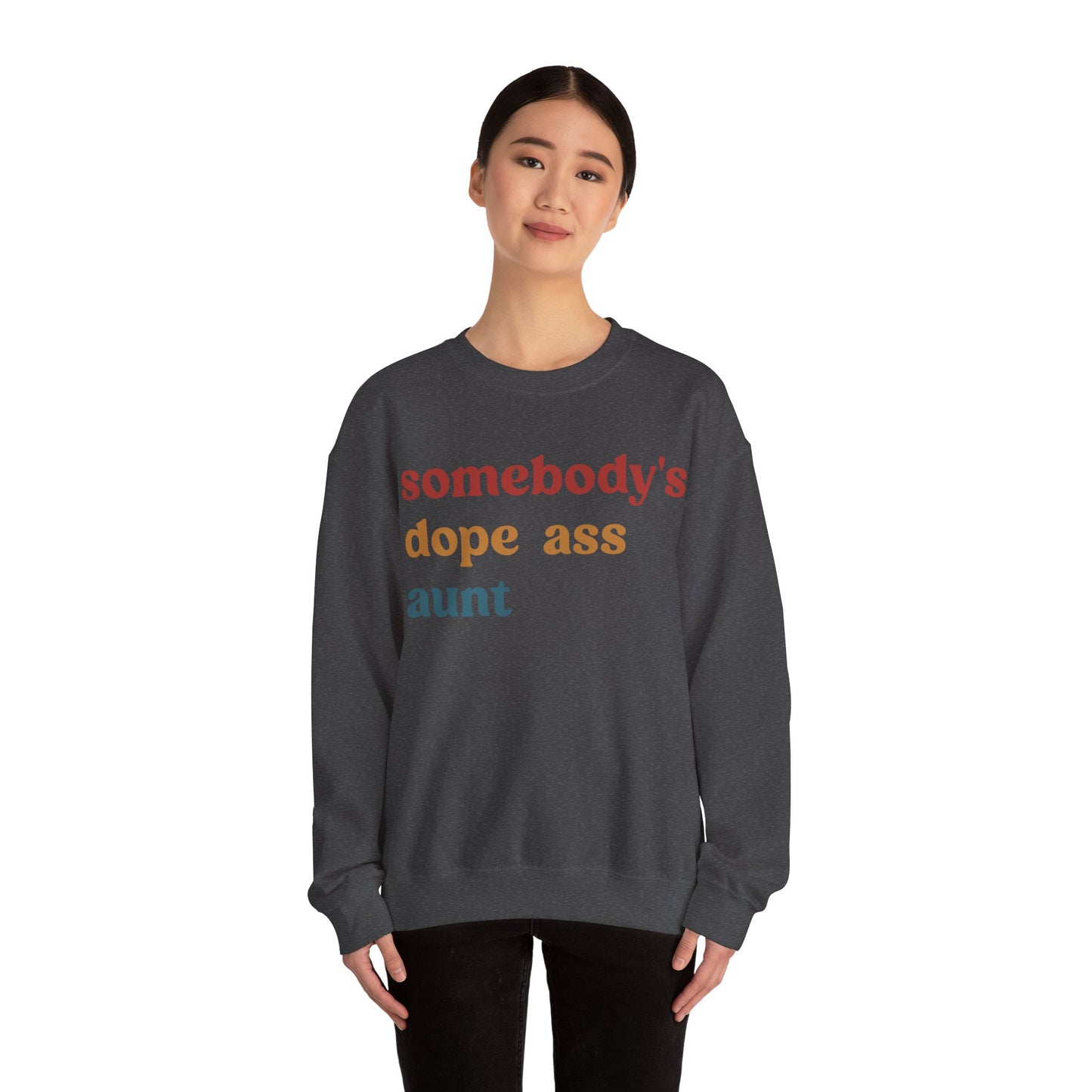 Somebody's Dope Ass Aunt Sweatshirt, Best Aunt Sweatshirt, New Aunt Sweatshirt, Funny Aunt Sweatshirt, Favorite Aunt Sweatshirt, S1210