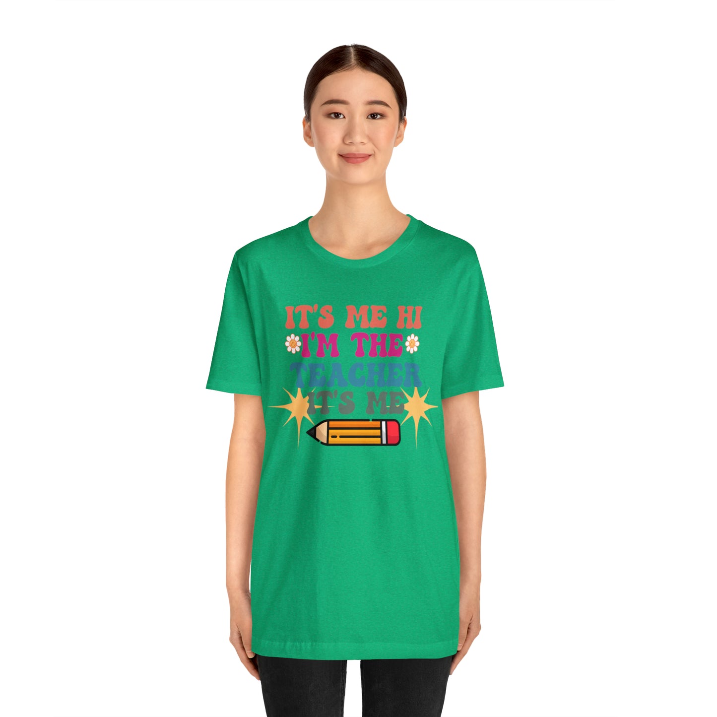 Its Me Hi Im the Teacher Its Me T-Shirt, Funny Trending Teacher Shirt, Teacher Gift Shirts For Teachers Funny Sayings Shirt, T540