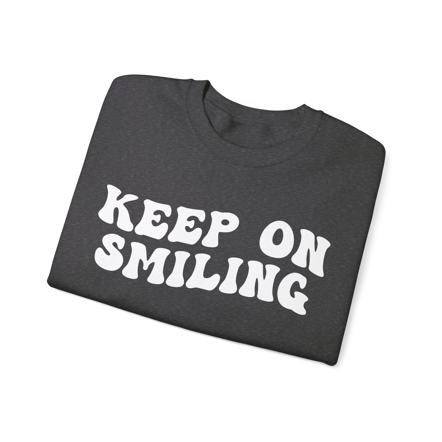 Keep On Smiling Sweatshirt, Encouragement Sweatshirt, Christian Mom Sweatshirt, Positivity Sweatshirt, Be Kind Sweatshirt, S1293