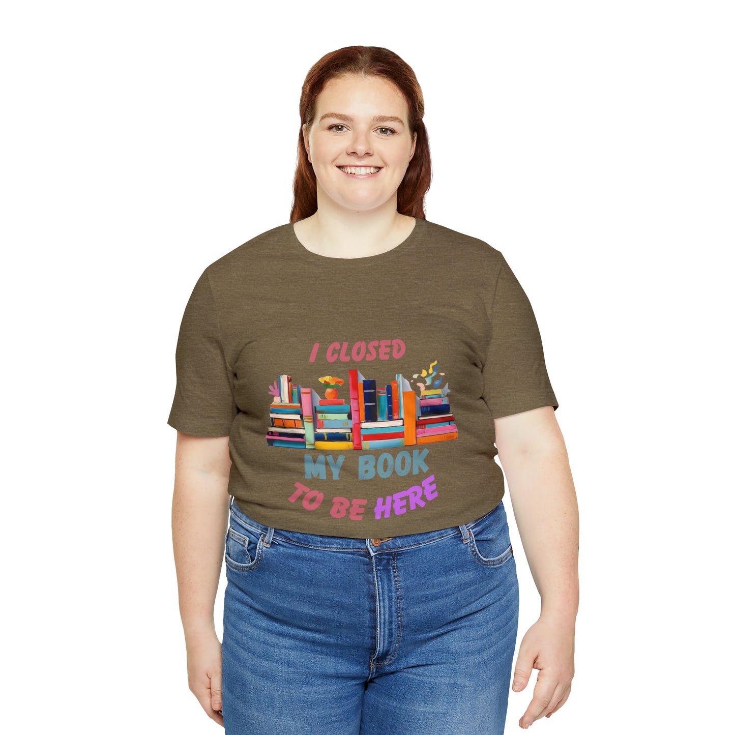 I closed my book to be here shirt, books and coffee shirt, T156