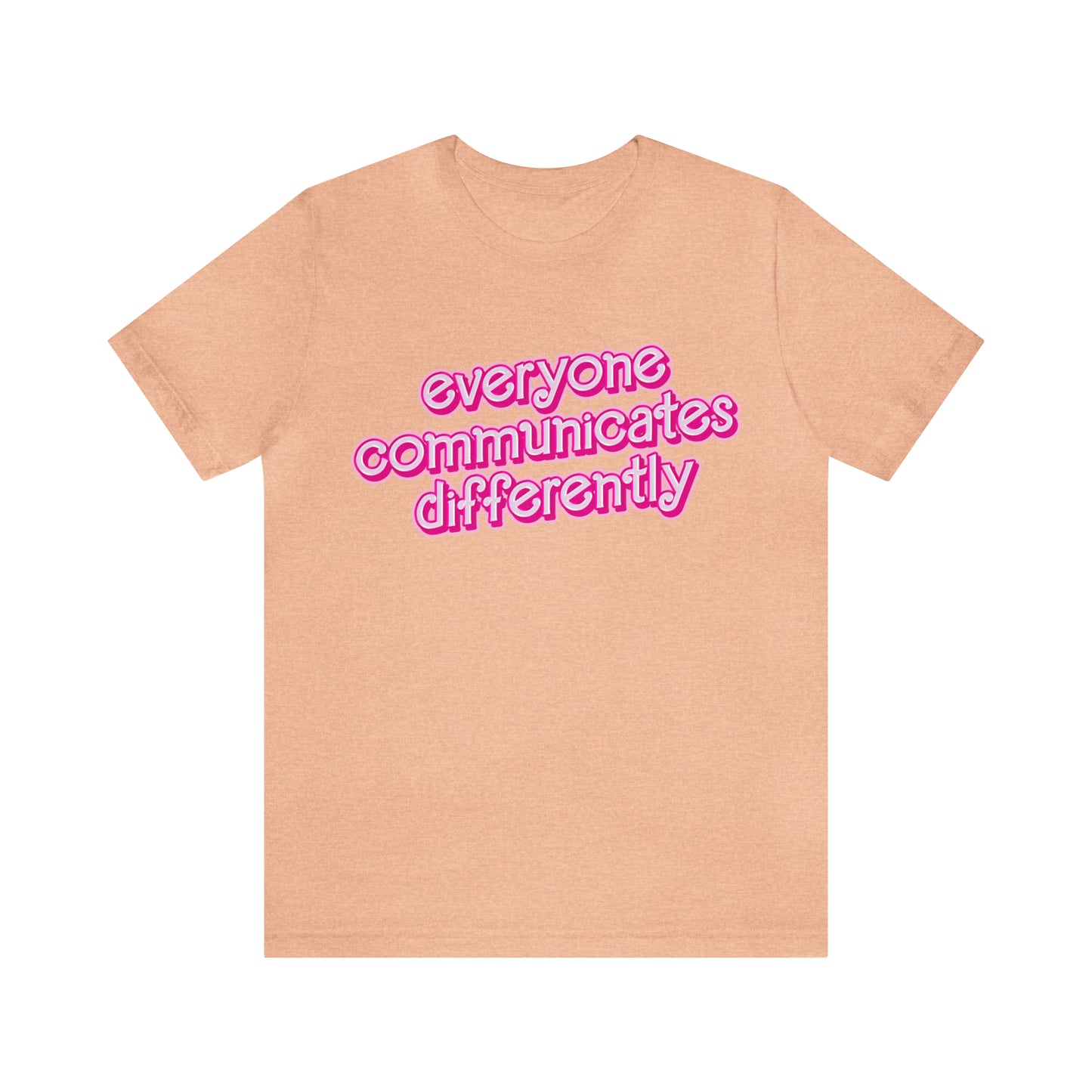 Everyone Communicates Differently Shirt, Special Education Teacher Shirt Inclusive Shirt, Autism Awareness Shirt, ADHD Shirt, T812
