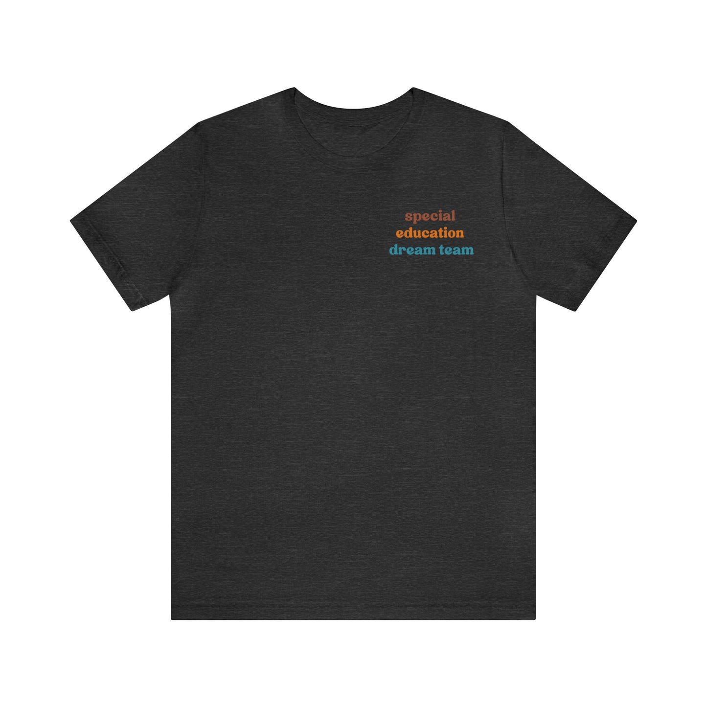 Special Education Dream Team Shirt, Cute SPED Teacher Shirt, Teacher Appreciation Shirt, Best Teacher Shirt, T580