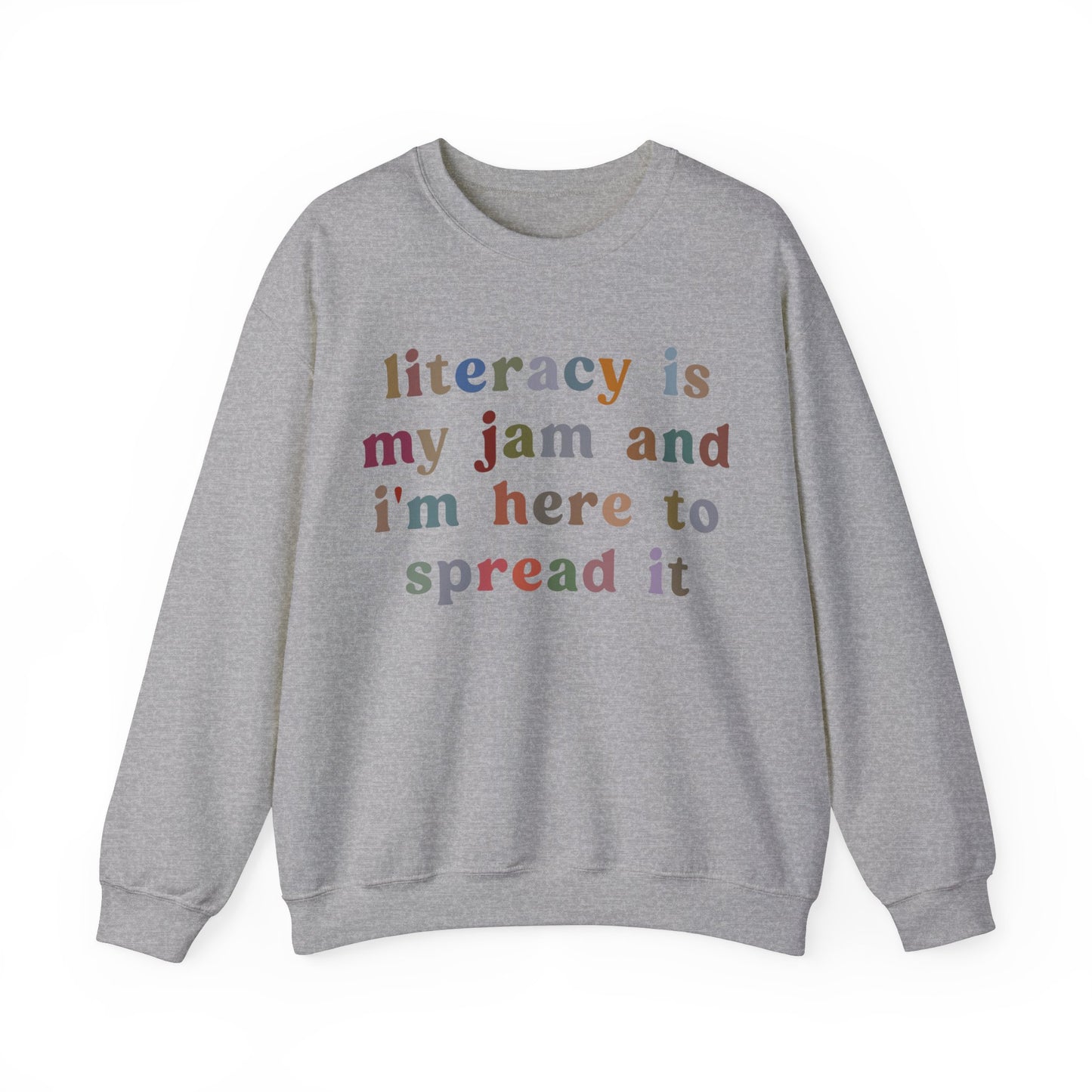 Literacy Is My Jam And I'm Here To Spread It Sweatshirt, English Teacher Sweatshirt, English Coach, Literacy Teacher Sweatshirt, S1180