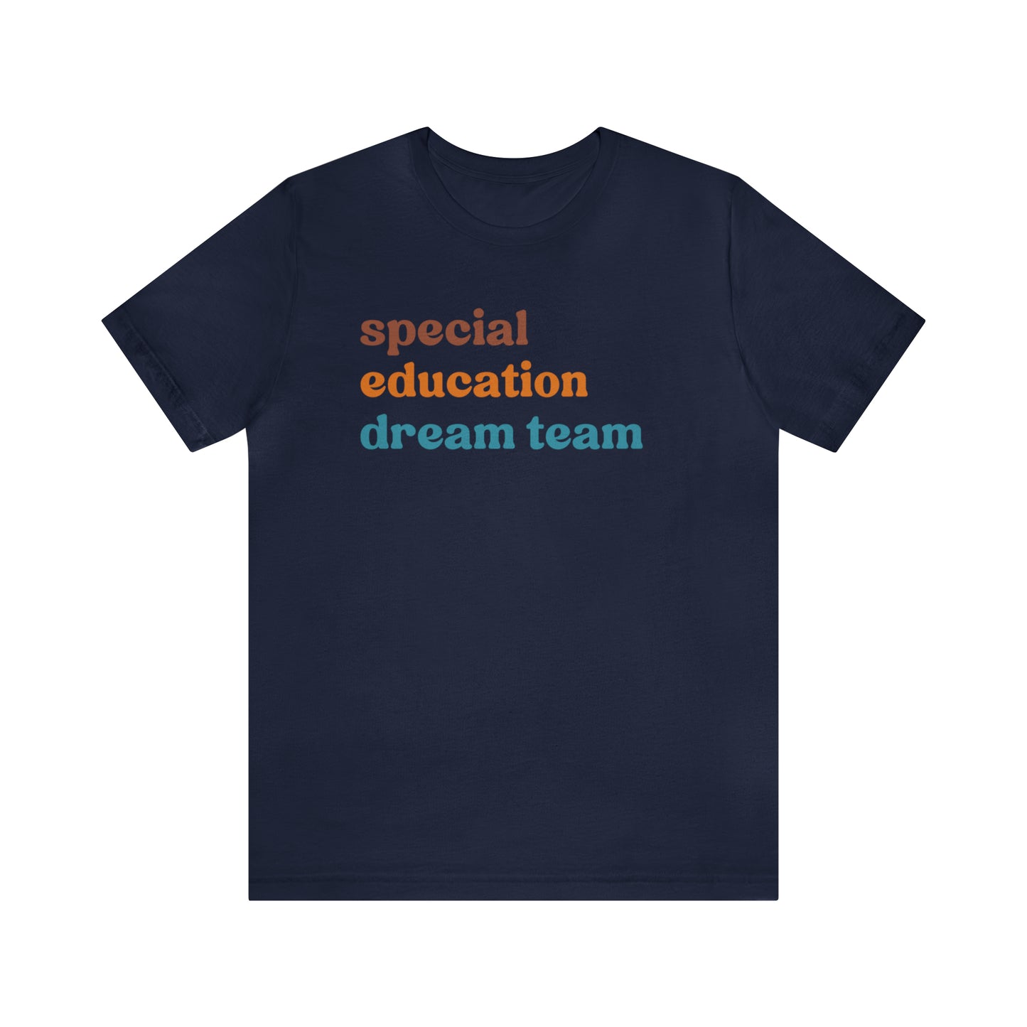 Special Education Dream Team Shirt, Cute SPED Teacher Shirt, Teacher Appreciation Shirt, Best Teacher Shirt, T579
