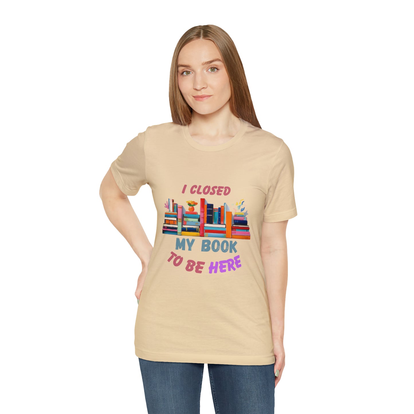 I closed my book to be here shirt, books and coffee shirt, T156