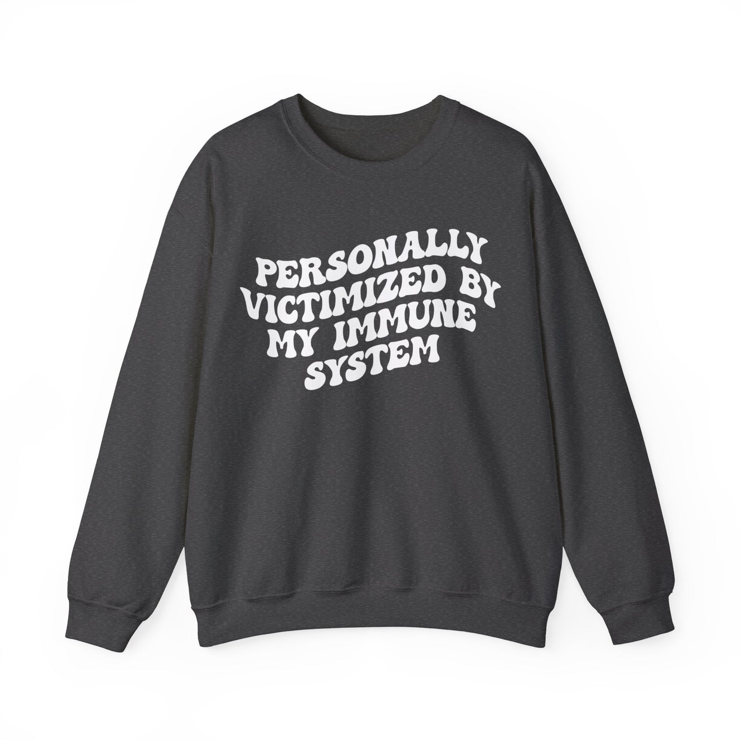 Personally Victimized By My Immune System Sweatshirt, Autoimmune Disease Awareness Sweatshirt, Shirt for Autoimmune Warriors, S1477