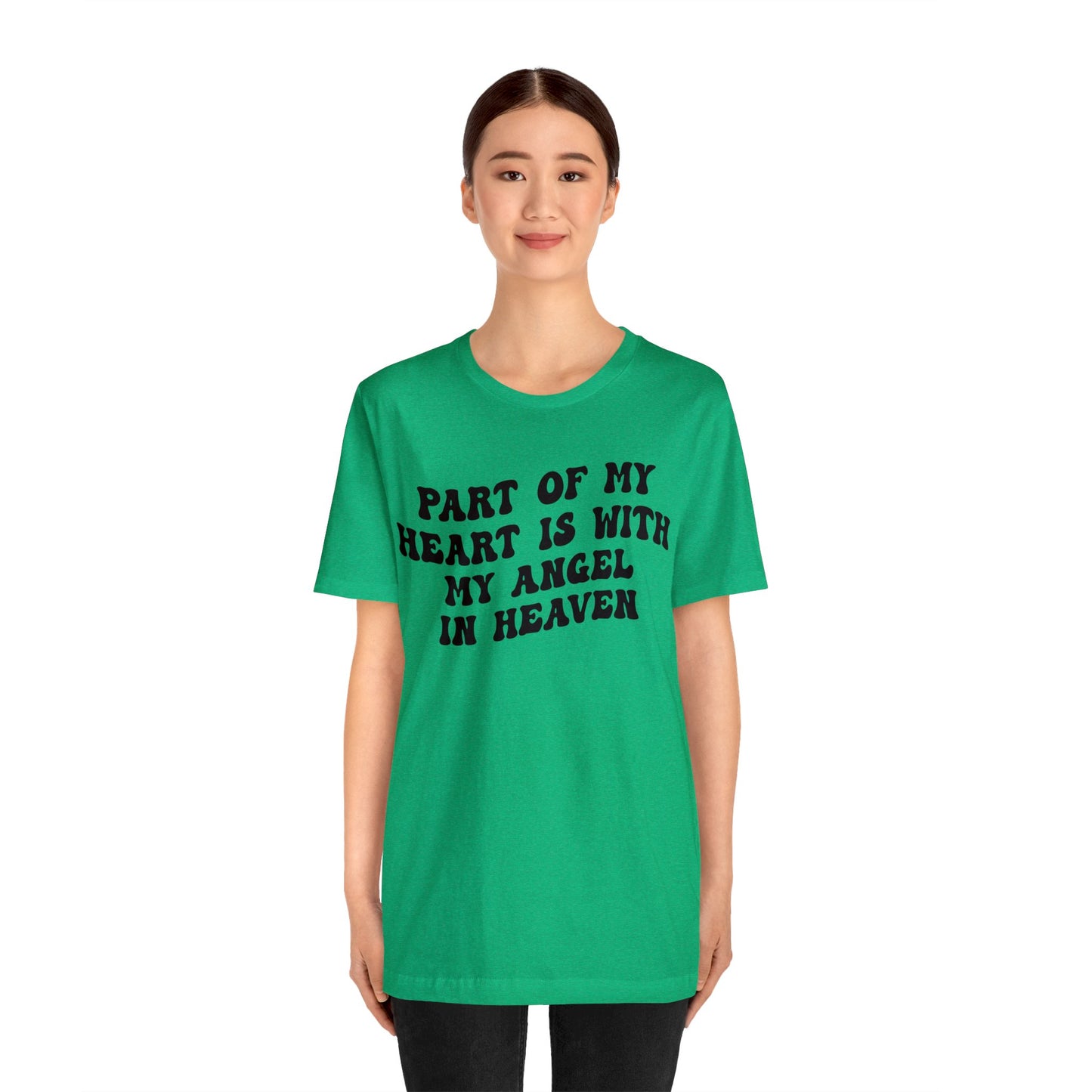 Part Of My Heart Is With My Angel In Heaven Shirt, Inspirational Shirt, Mom Shirt, Happy Life, Positive Shirt, Motivational Shirt, T1299
