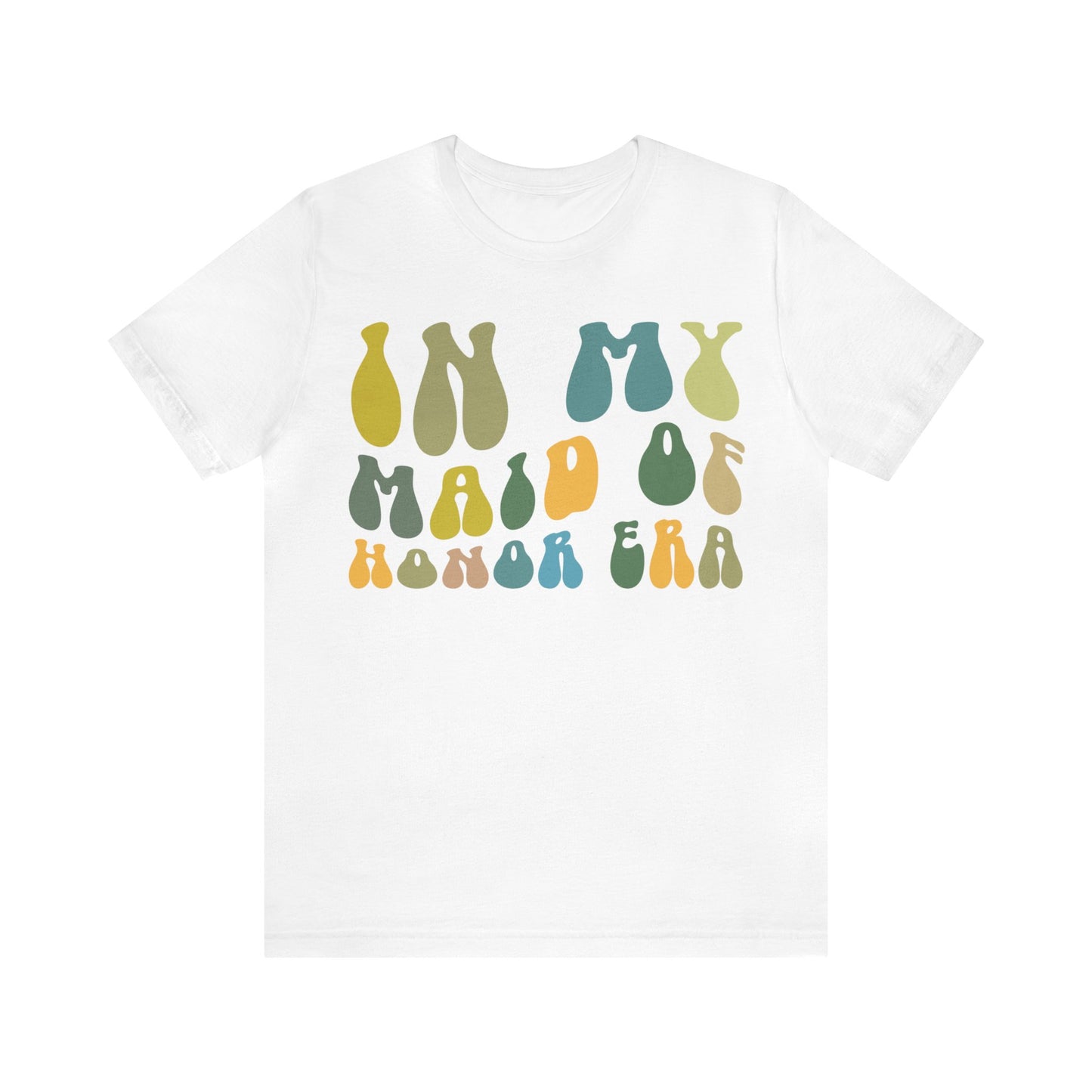 In My Maid Of Honor Era Shirt, Shirt for Bridal Party, Gift for Maid of Honor, Maid of Honor Shirt, Wedding Shirt, Bachelorette Shirt, T1031